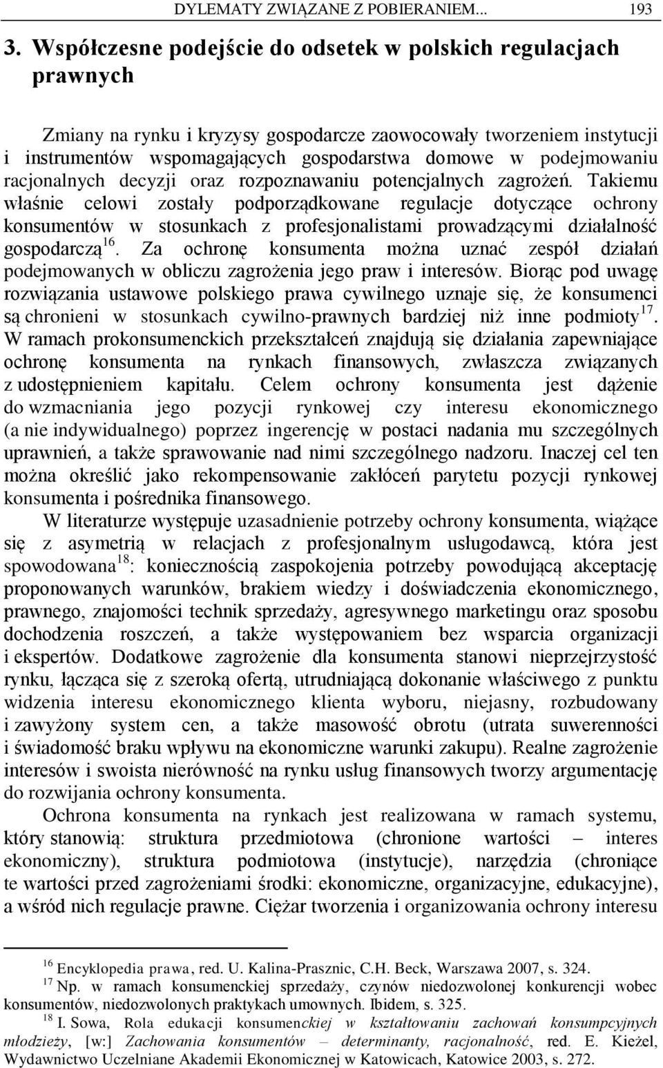 podejmowaniu racjonalnych decyzji oraz rozpoznawaniu potencjalnych zagrożeń.