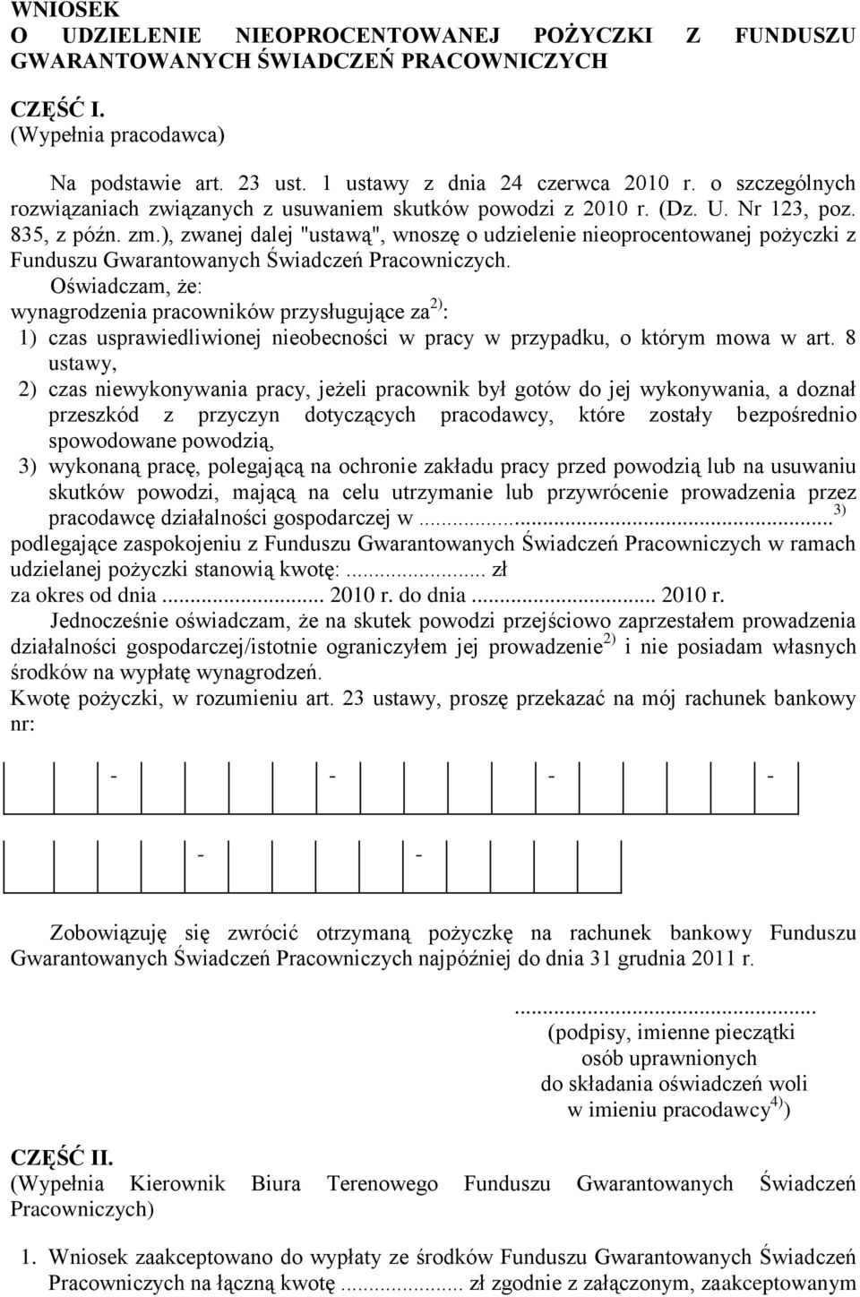 ), zwanej dalej "ustawą", wnoszę o udzielenie nieoprocentowanej pożyczki z Funduszu Gwarantowanych Świadczeń Pracowniczych.