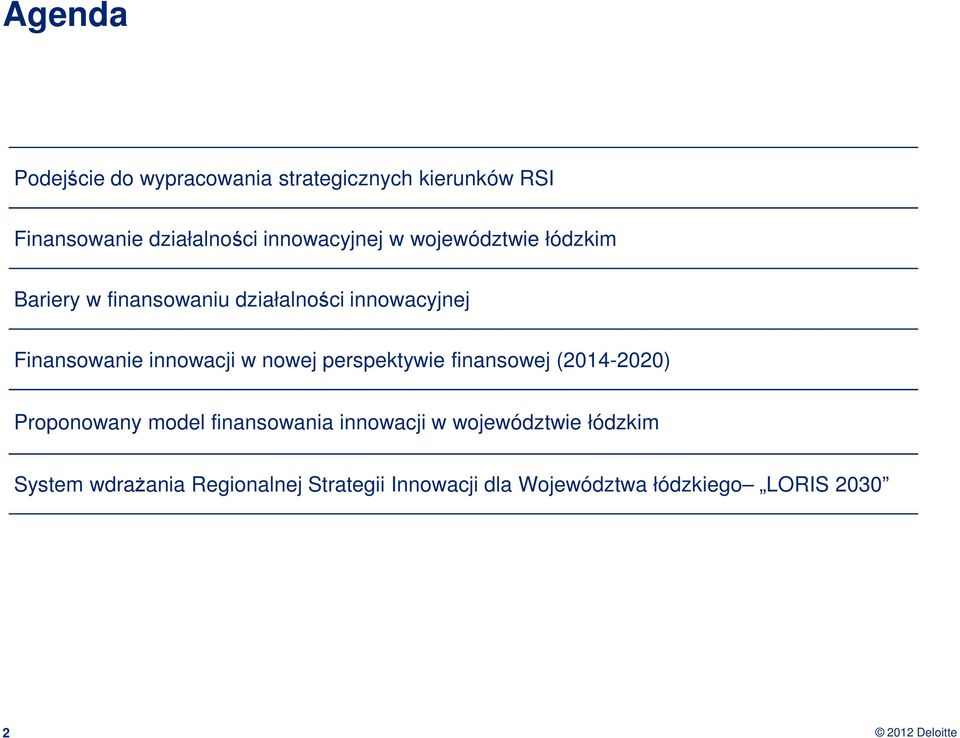 innowacji w nowej perspektywie finansowej (2014-2020) Proponowany model finansowania innowacji w