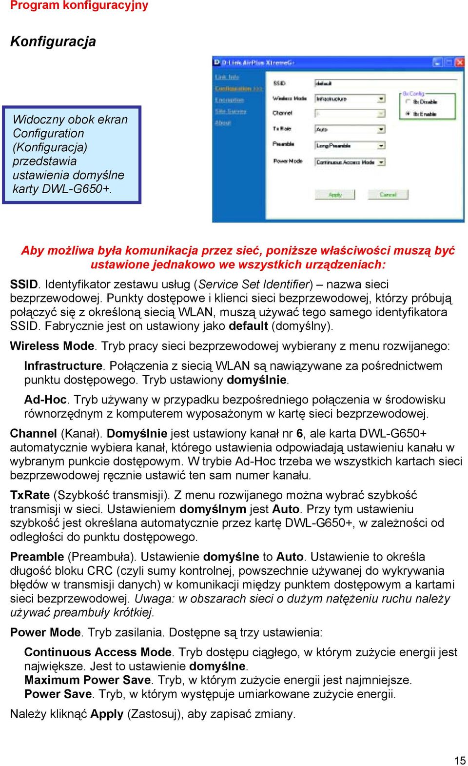 Identyfikator zestawu usług (Service Set Identifier) nazwa sieci bezprzewodowej.