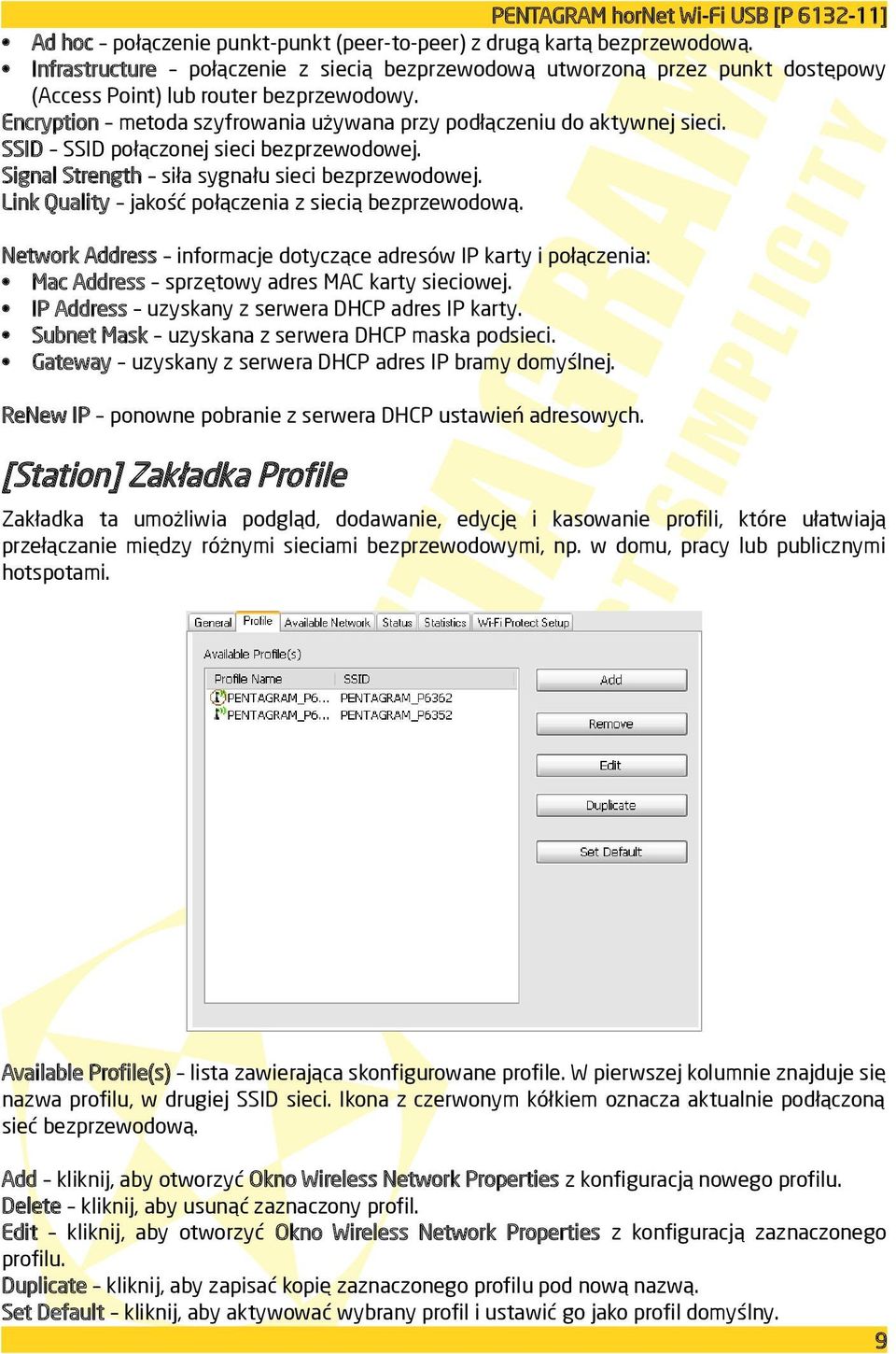 Link Quality jakość połączenia z siecią bezprzewodową. Network Address informacje dotyczące adresów IP karty i połączenia: Mac Address sprzętowy adres MAC karty sieciowej.