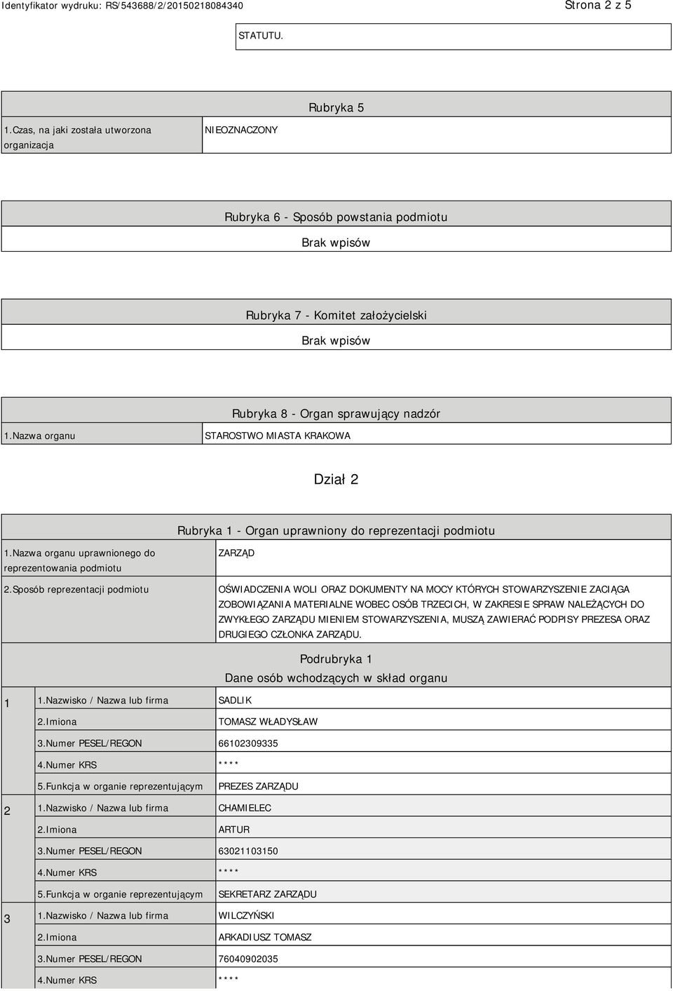 Nazwa organu STAROSTWO MIASTA KRAKOWA Dział 2 Rubryka 1 - Organ uprawniony do reprezentacji podmiotu 1.Nazwa organu uprawnionego do reprezentowania podmiotu 2.