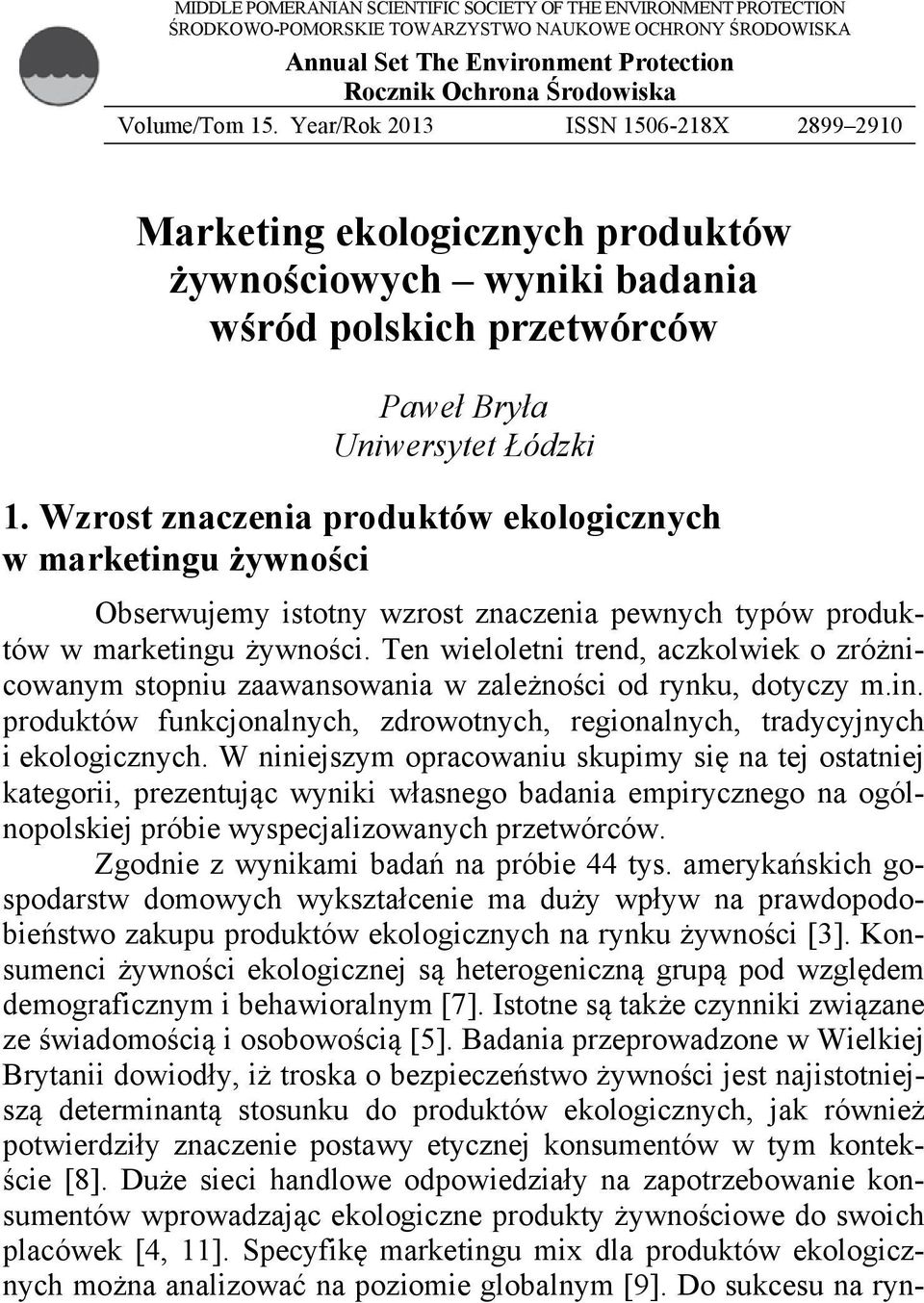 Wzrost znaczenia produktów ekologicznych w marketingu żywności Obserwujemy istotny wzrost znaczenia pewnych typów produktów w marketingu żywności.