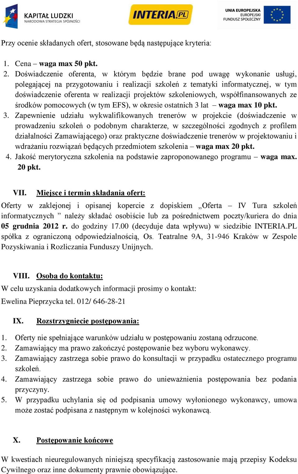 projektów szkoleniowych, współfinansowanych ze środków pomocowych (w tym EFS), w okresie ostatnich 3 