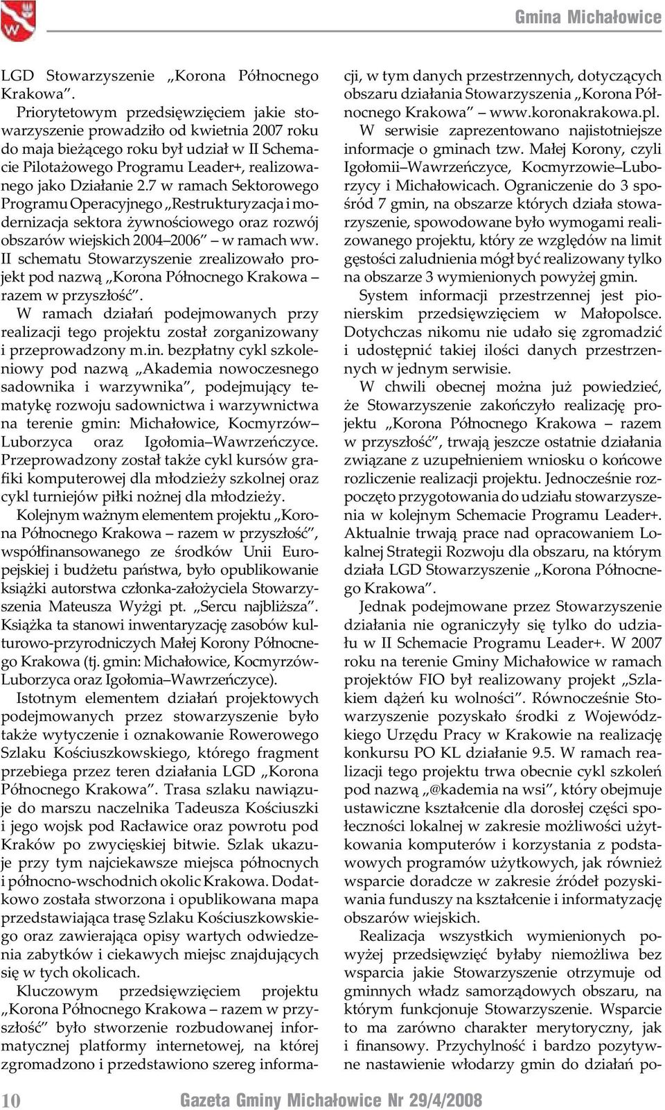 7 w ramach Sektorowego Programu Operacyjnego Restrukturyzacja i modernizacja sektora żywnościowego oraz rozwój obszarów wiejskich 2004 2006 w ramach ww.