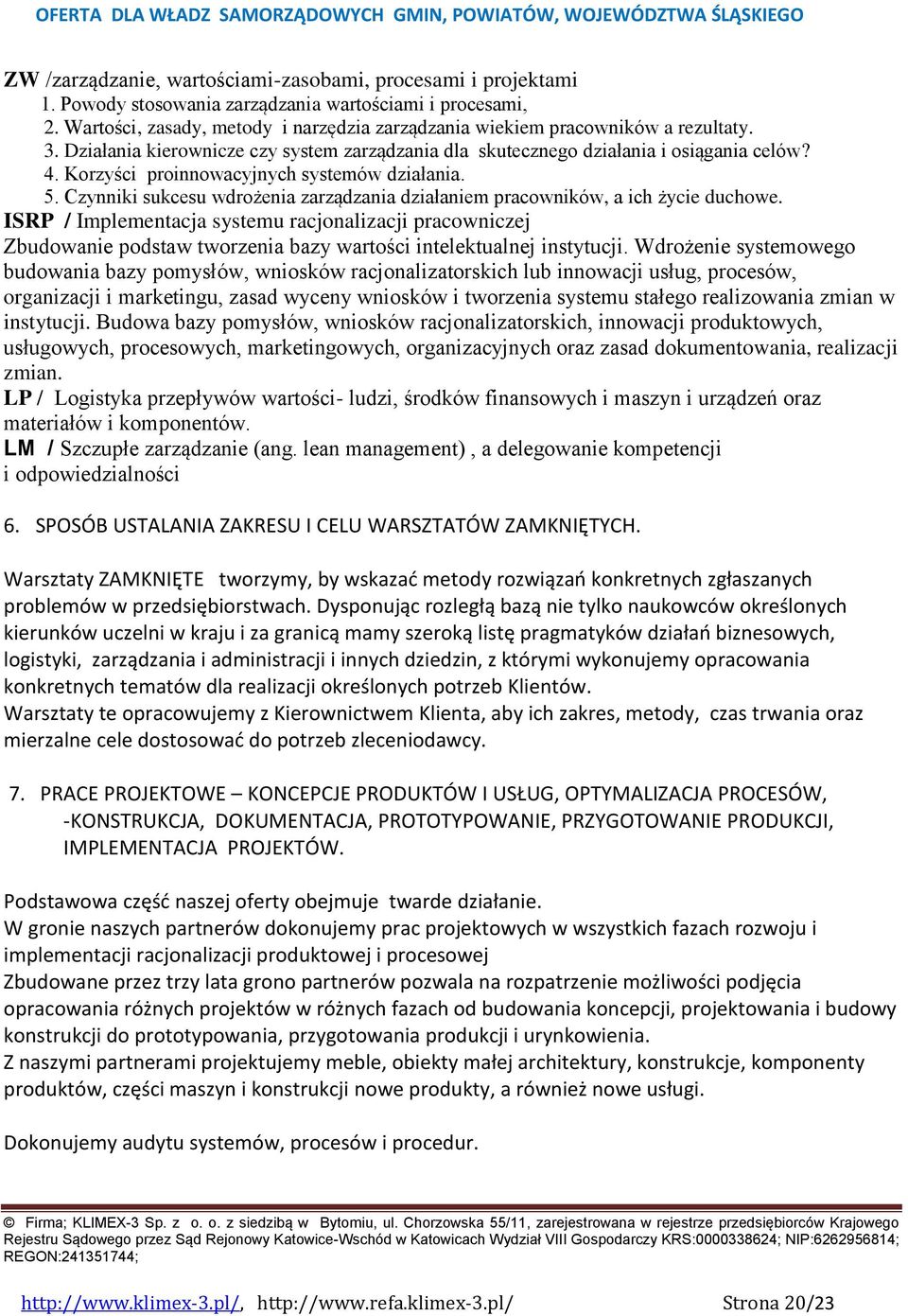 Korzyści proinnowacyjnych systemów działania. 5. Czynniki sukcesu wdrożenia zarządzania działaniem pracowników, a ich życie duchowe.