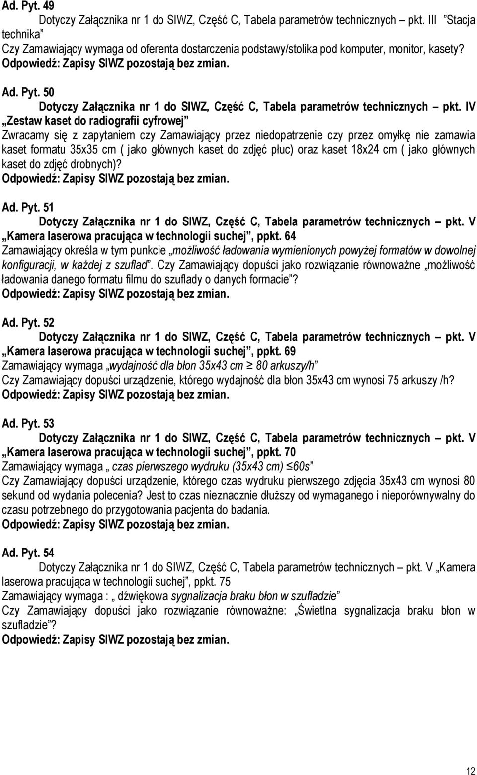 50 Dotyczy Załącznika nr 1 do SIWZ, Część C, Tabela parametrów technicznych pkt.