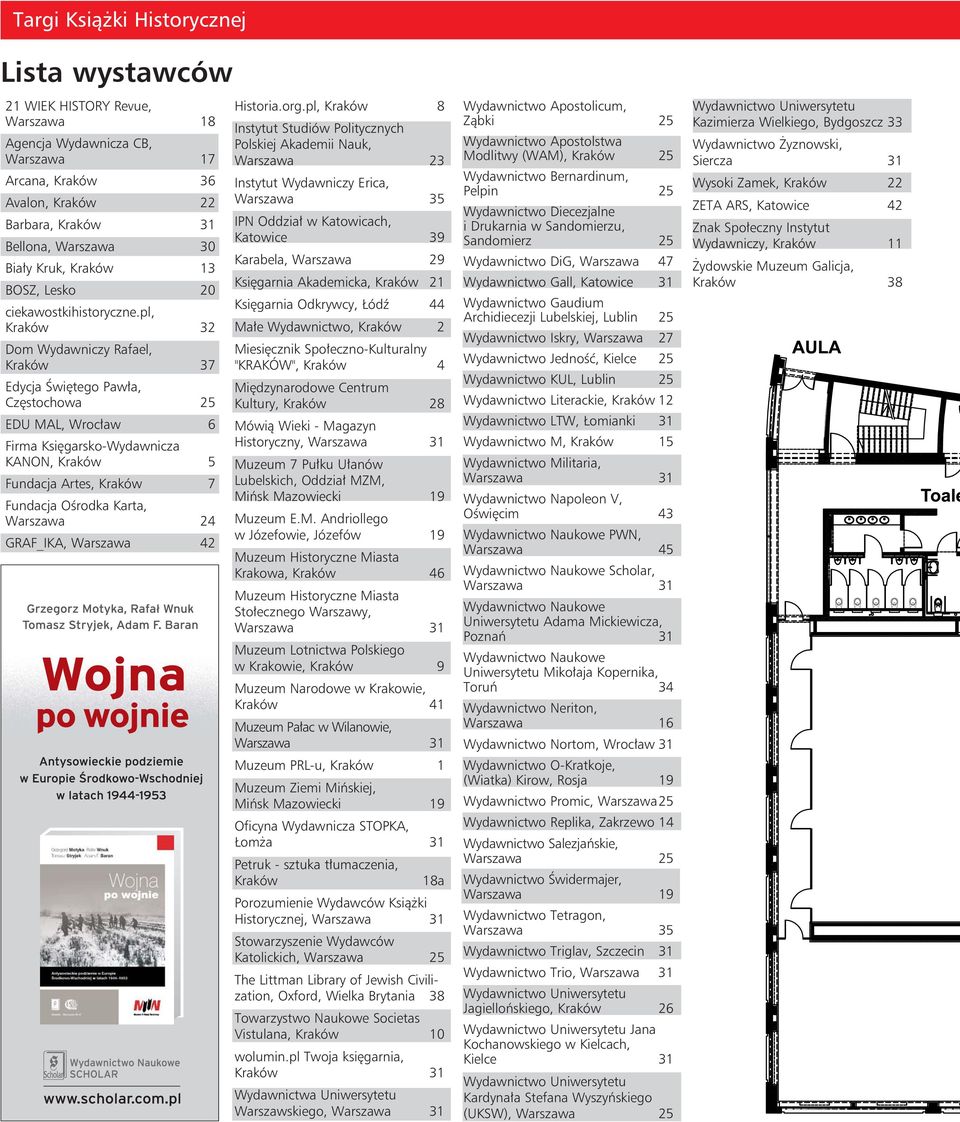 pl, Kraków 32 Dom Wydawniczy Rafael, Kraków 37 Edycja Świętego Pawła, Częstochowa 25 EDU MAL, Wrocław 6 Firma Księgarsko-Wydawnicza KANON, Kraków 5 Fundacja Artes, Kraków 7 Fundacja Ośrodka Karta,