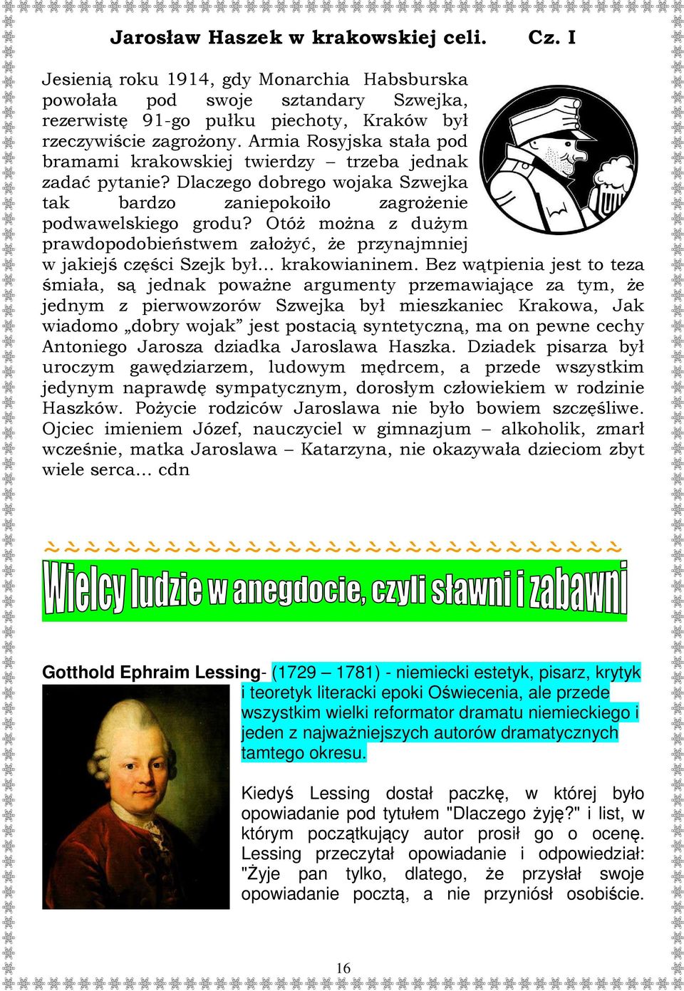 OtóŜ moŝna z duŝym prawdopodobieństwem załoŝyć, Ŝe przynajmniej w jakiejś części Szejk był krakowianinem.