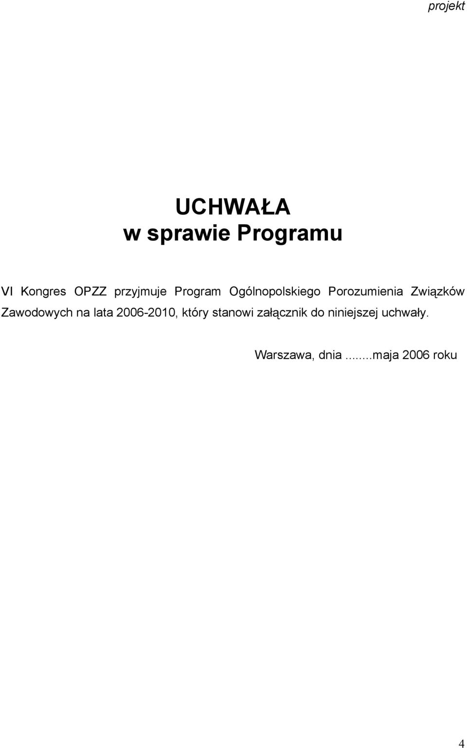 zków Zawodowych na lata 2006-2010, który stanowi za