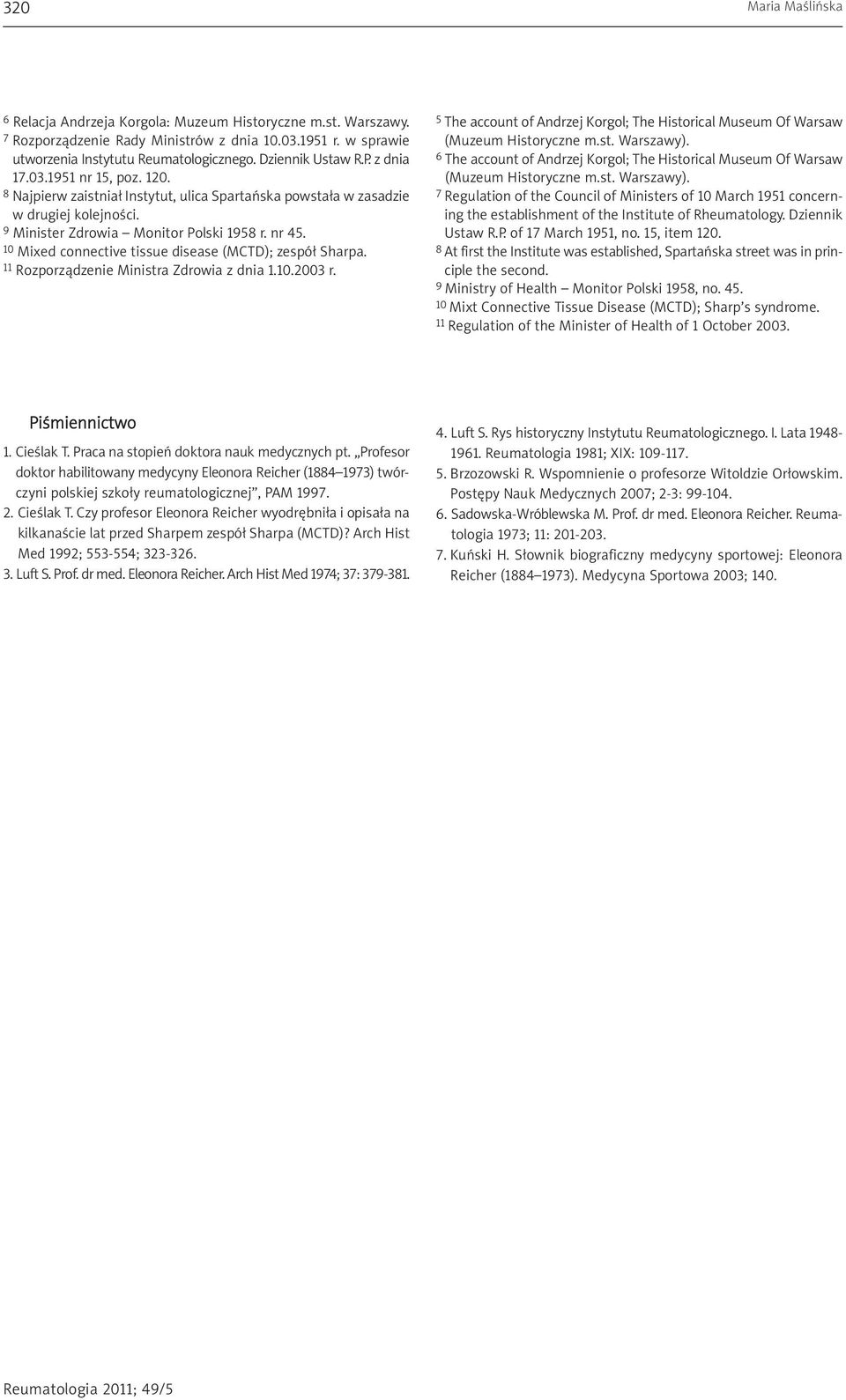 10 Mixed connective tissue disease (MCTD); zespół Sharpa. 11 Rozporządzenie Ministra Zdrowia z dnia 1.10.2003 r. 5 The account of Andrzej Korgol; The Historical Museum Of Warsaw (Muzeum Historyczne m.