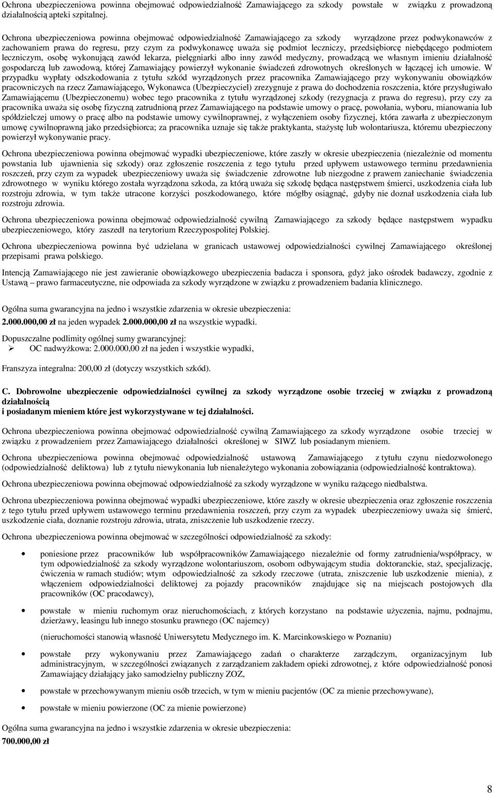 leczniczy, przedsiębiorcę niebędącego podmiotem leczniczym, osobę wykonującą zawód lekarza, pielęgniarki albo inny zawód medyczny, prowadzącą we własnym imieniu działalność gospodarczą lub zawodową,