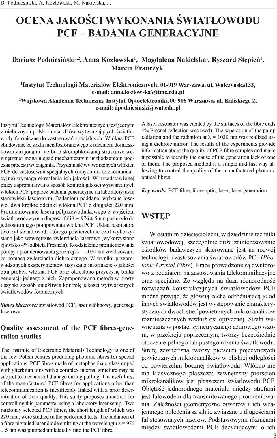 Materiałów Elektronicznych, 01-919 Warszawa, ul. Wólczyńska133, e-mail: anna.kozlowska@itme.edu.pl 2 Wojskowa Akademia Techniczna, Instytut Optoelektroniki, 00-908 Warszawa, ul.