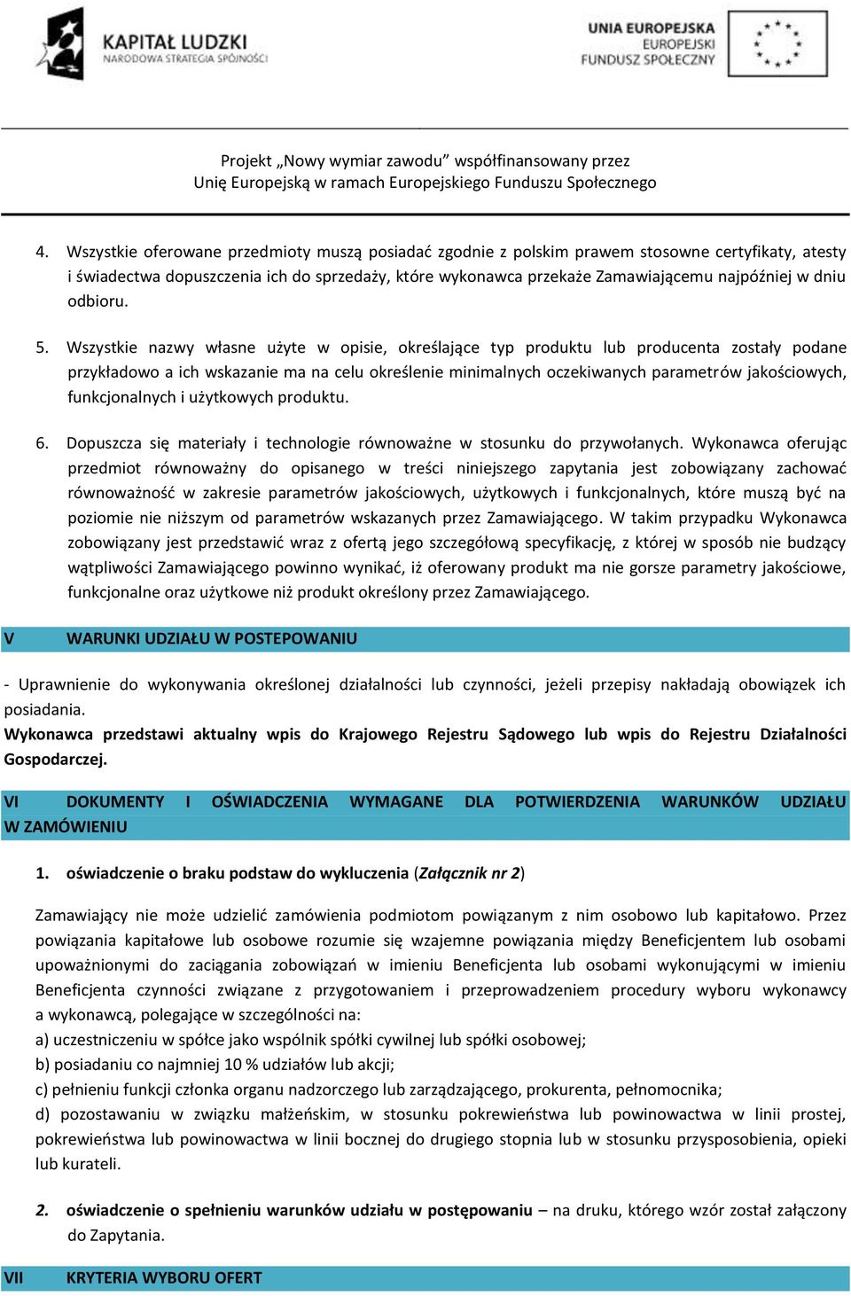 i użytkwych prduktu. 6. Dpuszcza się materiały i technlgie równważne w stsunku d przywłanych.