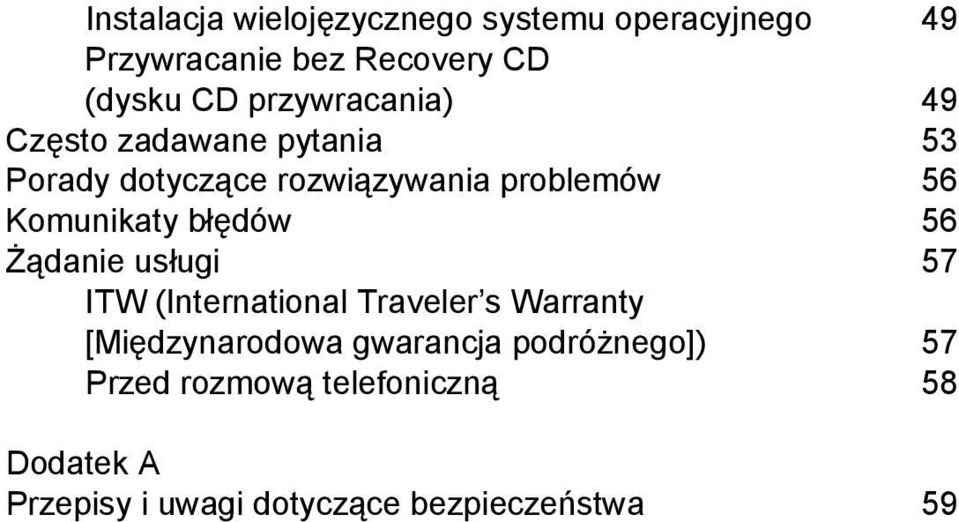 Komunikaty błędów 56 Żądanie usługi 57 ITW (International Traveler s Warranty [Międzynarodowa