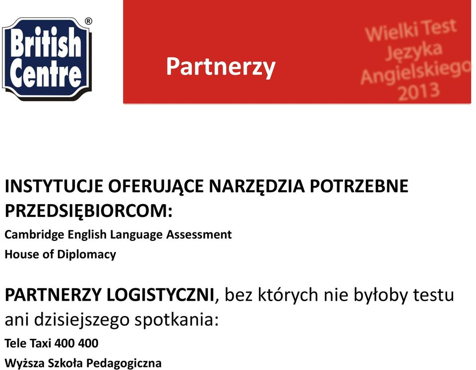 of Diplomacy PARTNERZY LOGISTYCZNI, bez których nie byłoby