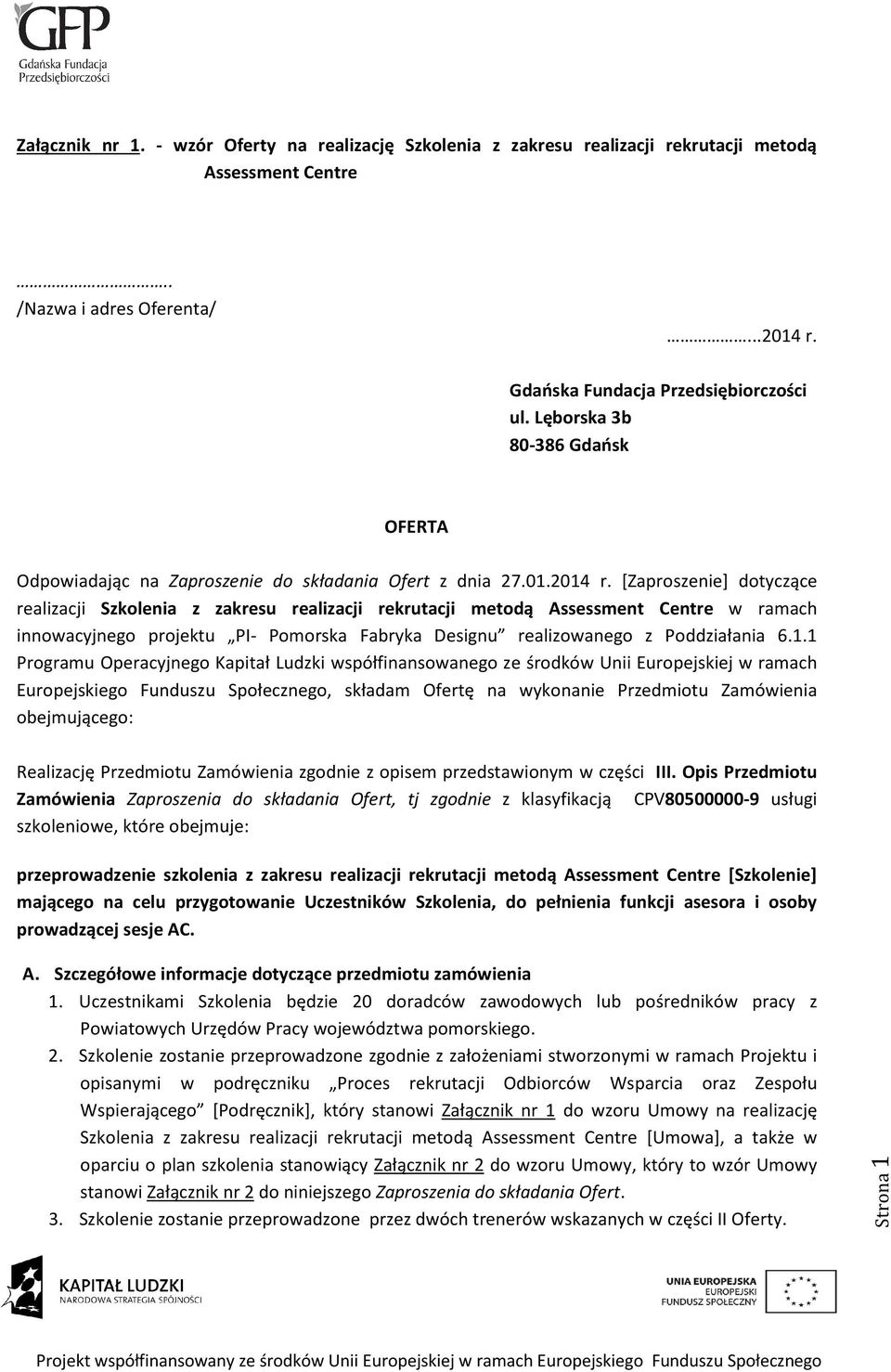 [Zaproszenie] dotyczące realizacji Szkolenia z zakresu realizacji rekrutacji metodą Assessment Centre w ramach innowacyjnego projektu PI- Pomorska Fabryka Designu realizowanego z Poddziałania 6.1.