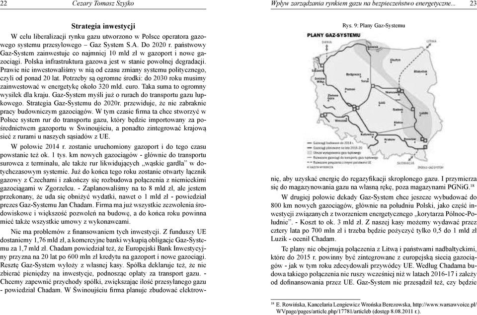 państwowy Gaz-System zainwestuje co najmniej 10 mld zł w gazoport i nowe gazociągi. Polska infrastruktura gazowa jest w stanie powolnej degradacji.