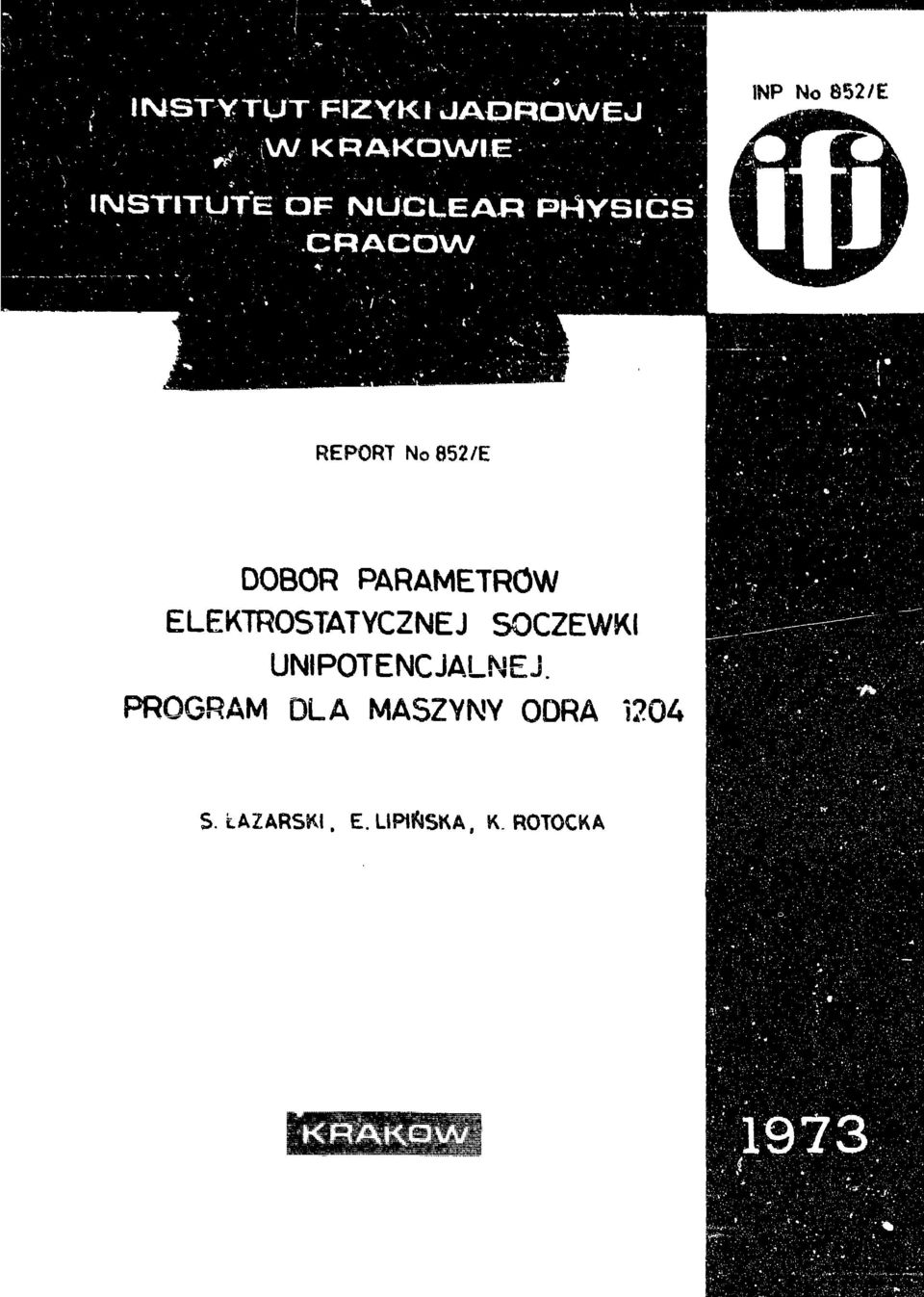 ELEKTROSTATYCZNEJ SOCZEWKI UNIPOTENCJALNEJ.