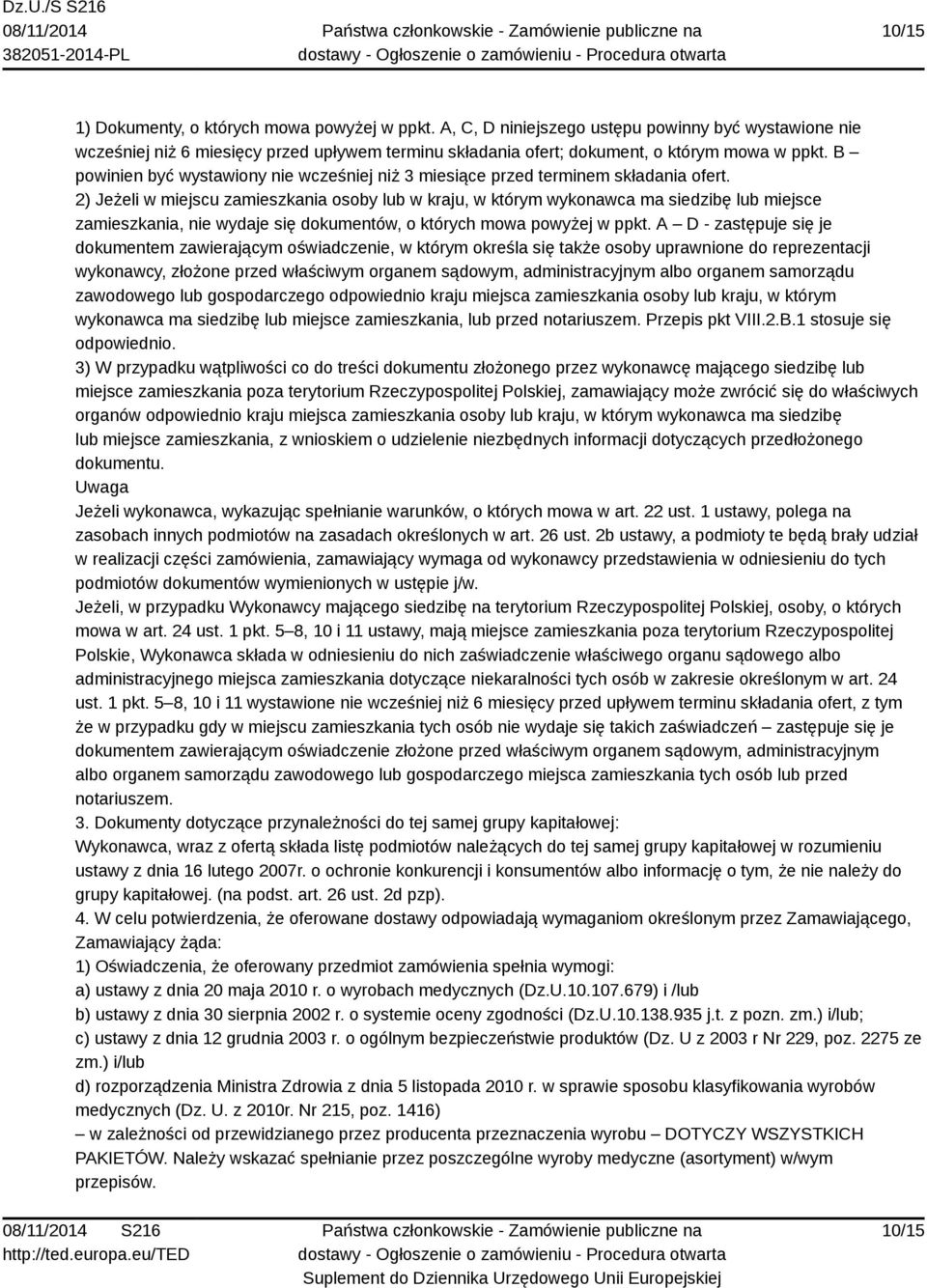 2) Jeżeli w miejscu zamieszkania osoby lub w kraju, w którym wykonawca ma siedzibę lub miejsce zamieszkania, nie wydaje się dokumentów, o których mowa powyżej w ppkt.