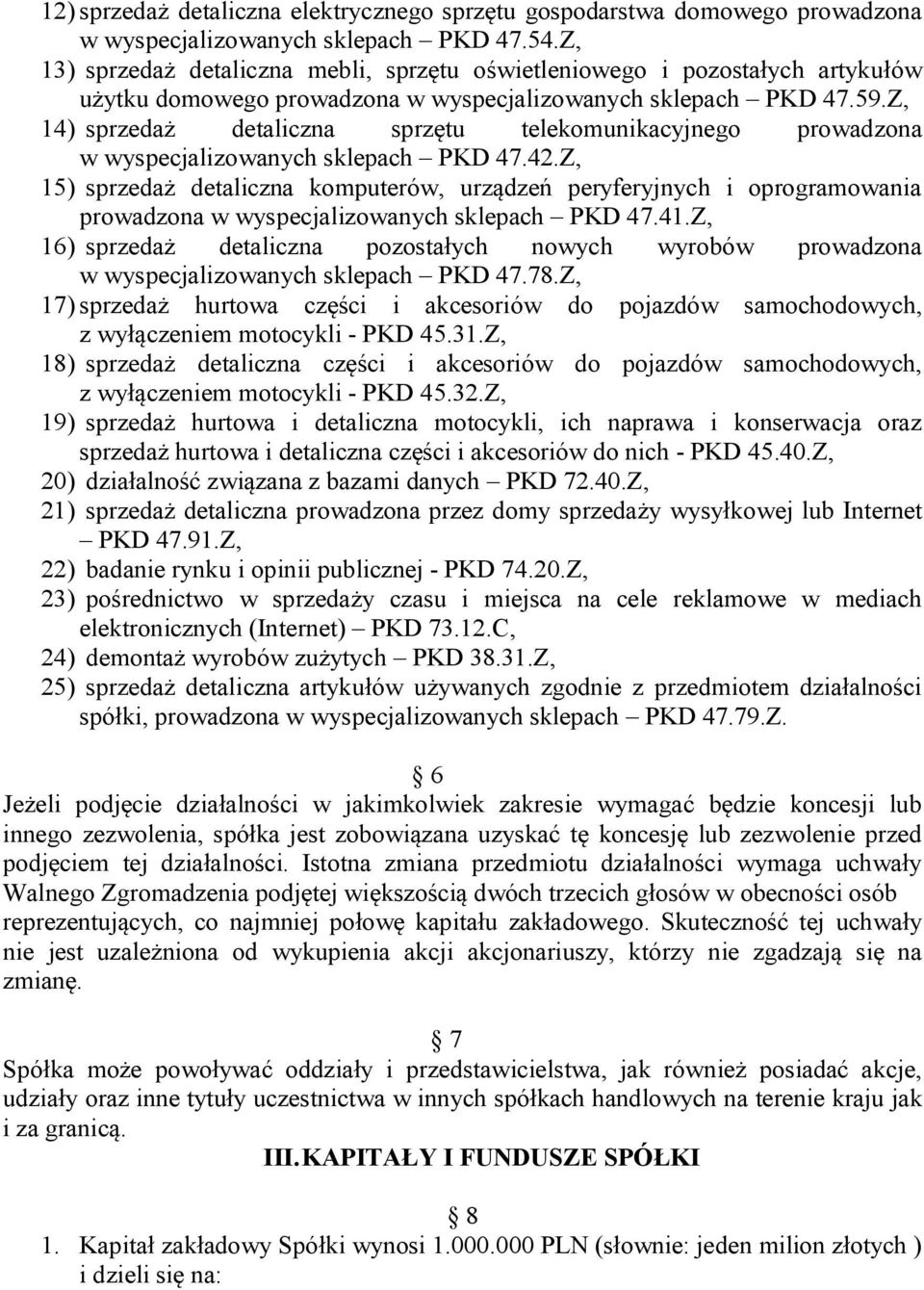 Z, 14) sprzedaż detaliczna sprzętu telekomunikacyjnego prowadzona w wyspecjalizowanych sklepach PKD 47.42.