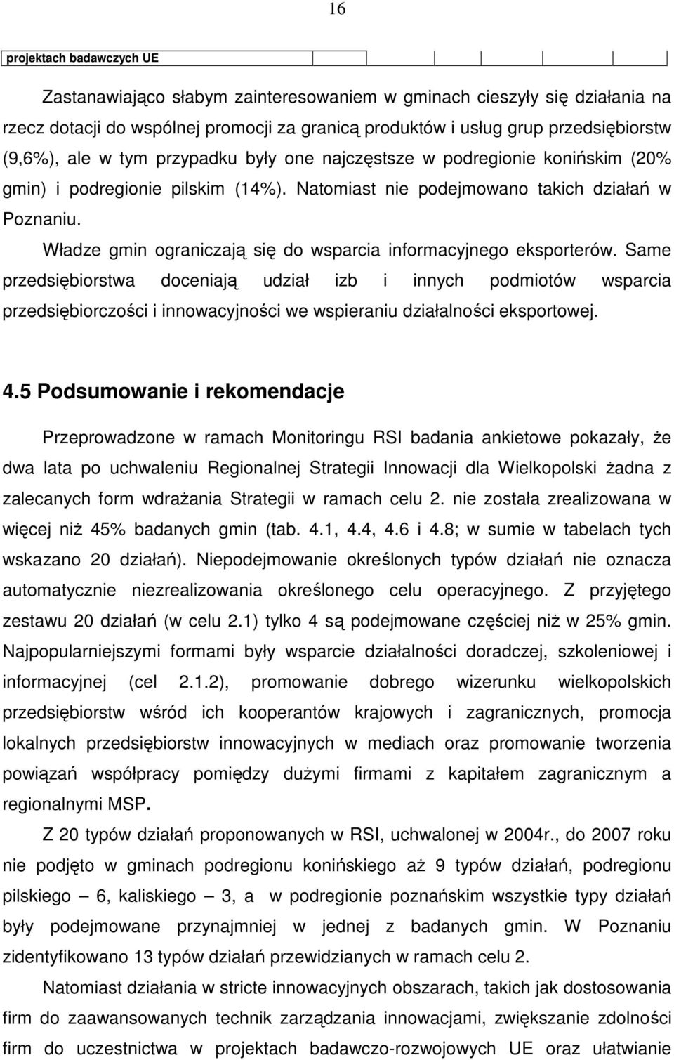 Władze gmin ograniczają się do wsparcia informacyjnego eksporterów.