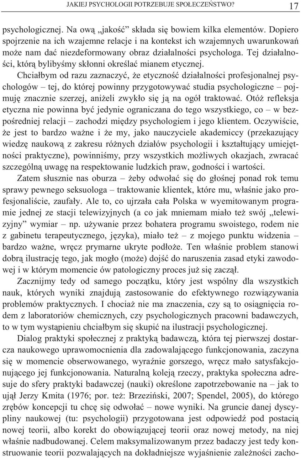 Tej działalno- ci, któr byliby my skłonni okre la mianem etycznej.