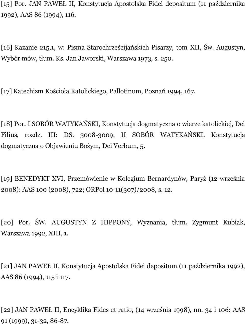 I SOBÓR WATYKAŃSKI, Konstytucja dogmatyczna o wierze katolickiej, Dei Filius, rozdz. III: DS. 3008-3009, II SOBÓR WATYKAŃSKI. Konstytucja dogmatyczna o Objawieniu Bożym, Dei Verbum, 5.