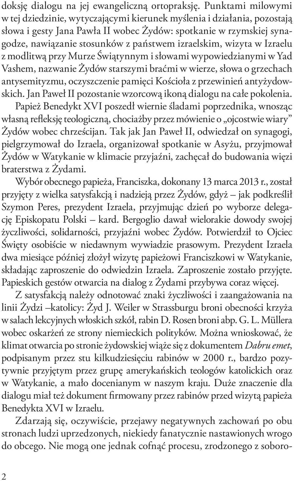 izraelskim, wizyta w Izraelu z modlitwą przy Murze Świątynnym i słowami wypowiedzianymi w Yad Vashem, nazwanie Żydów starszymi braćmi w wierze, słowa o grzechach antysemityzmu, oczyszczenie pamięci