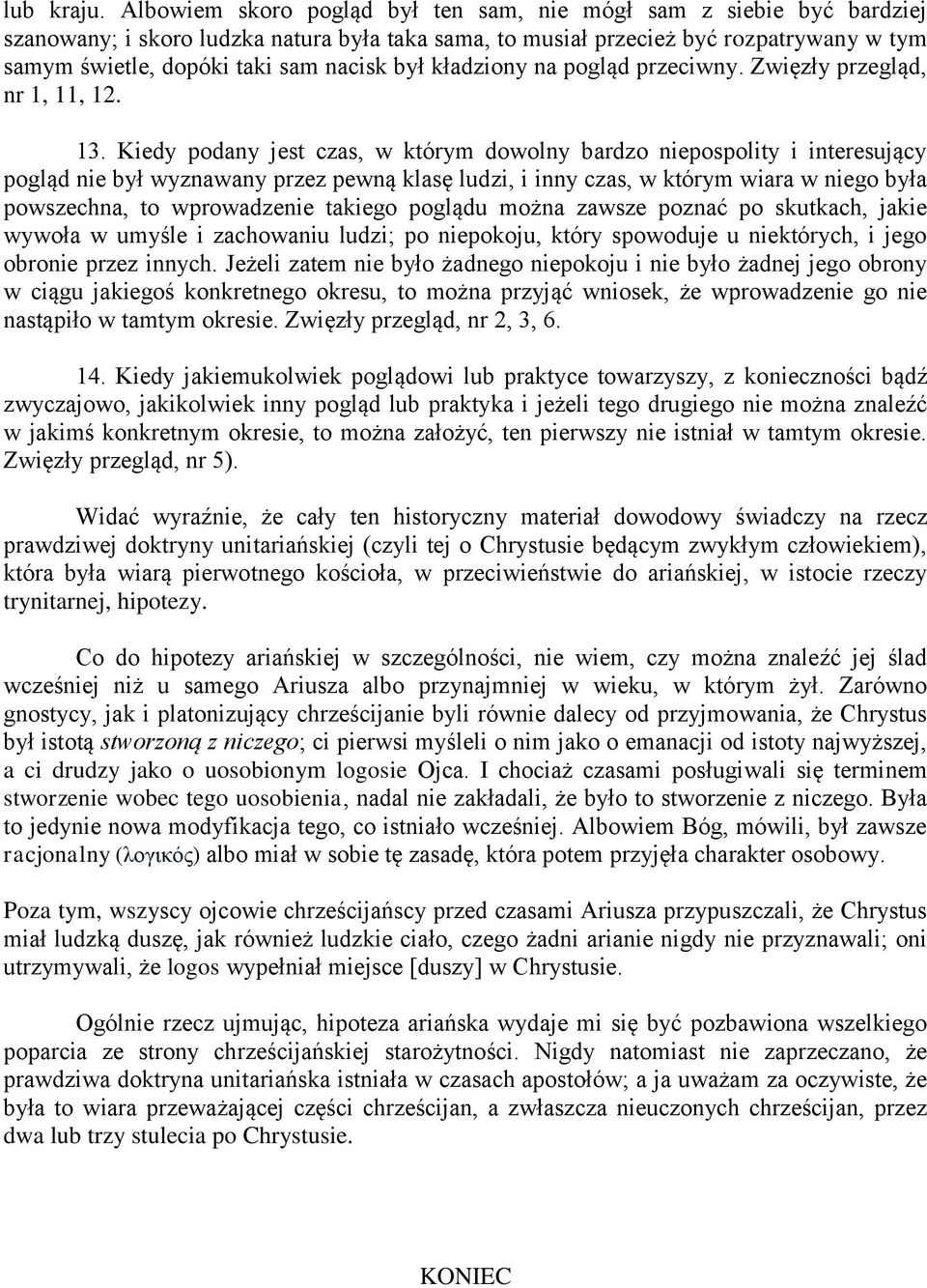 był kładziony na pogląd przeciwny. Zwięzły przegląd, nr 1, 11, 12. 13.