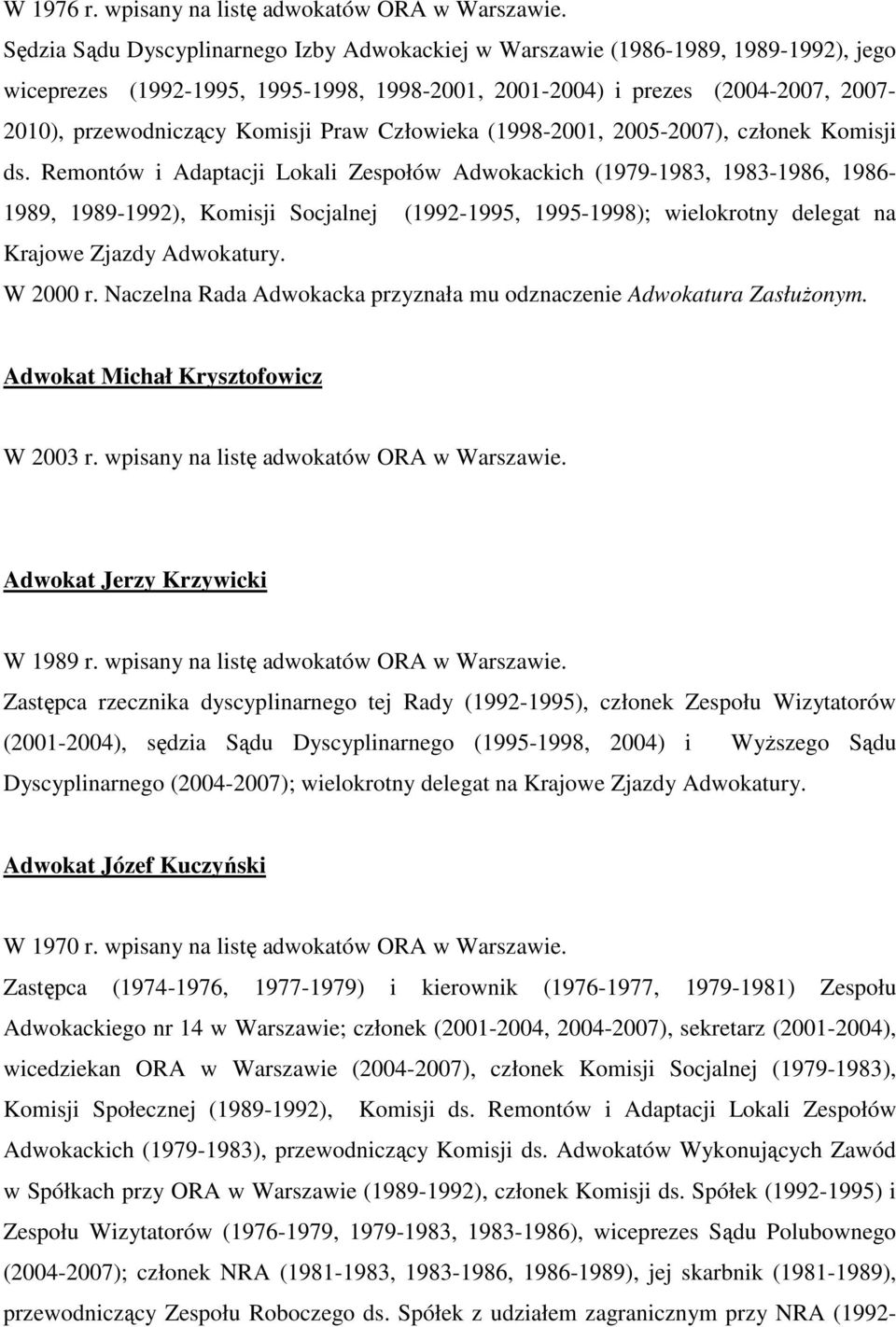 Praw Człowieka (1998-2001, 2005-2007), członek Komisji ds.