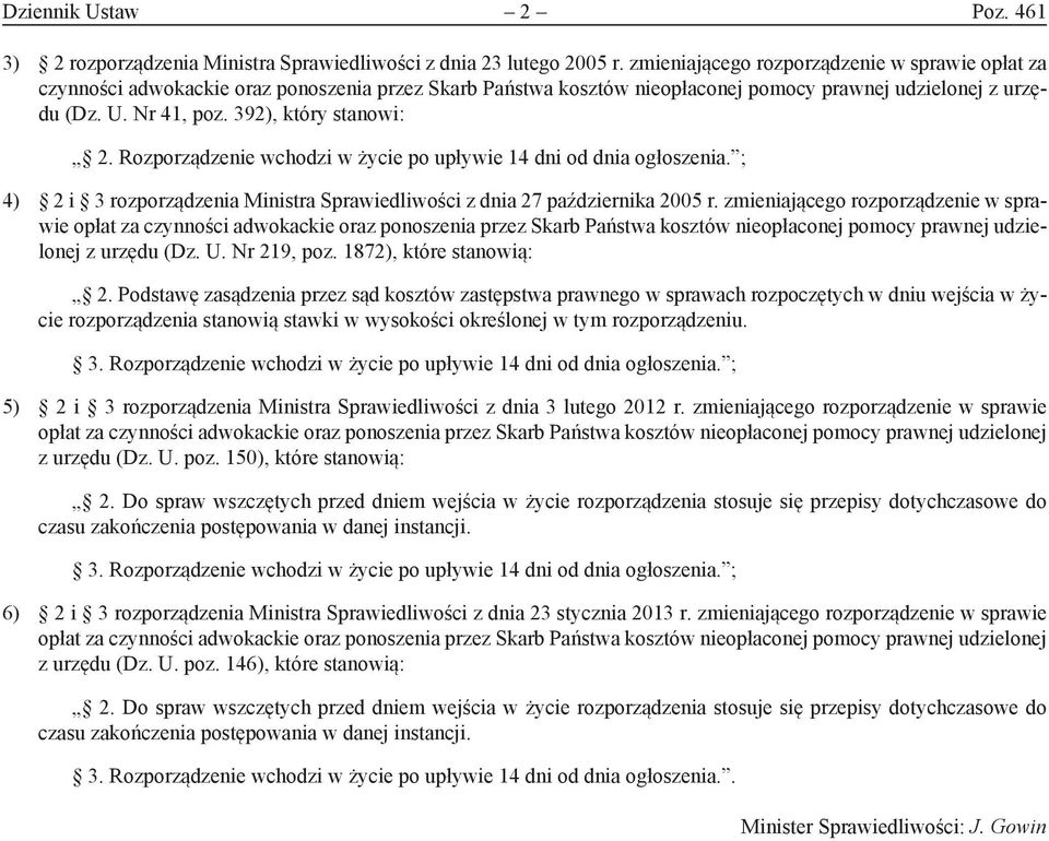 zmieniającego rozporządzenie w sprawie opłat za czynności adwokackie oraz ponoszenia przez Skarb Państwa kosztów nieopłaconej pomocy prawnej udzielonej z urzędu (Dz. U. Nr 219, poz.