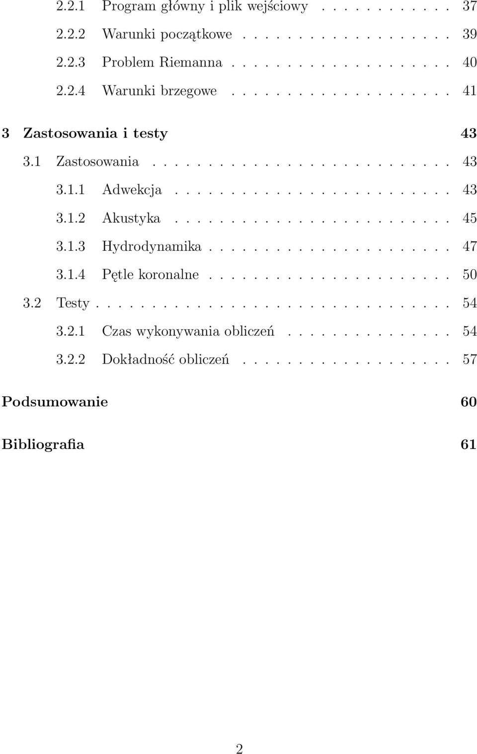 ........................ 45 3.1.3 Hydrodynamika...................... 47 3.1.4 Pętle koronalne...................... 50 3.2 Testy................................ 54 3.