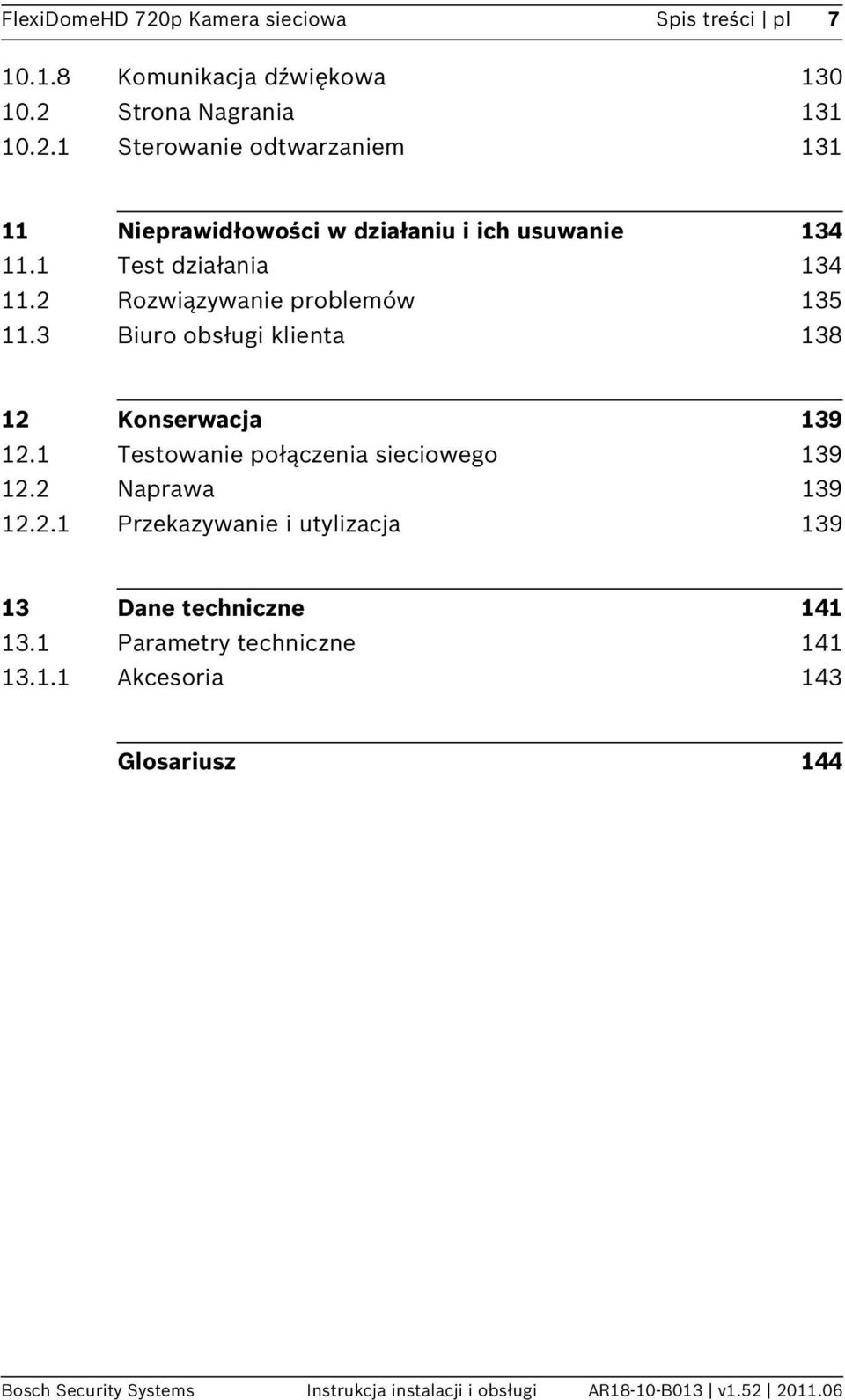 1 Testowanie połączenia sieciowego 139 12.2 Naprawa 139 12.2.1 Przekazywanie i utylizacja 139 13 Dane techniczne 141 13.