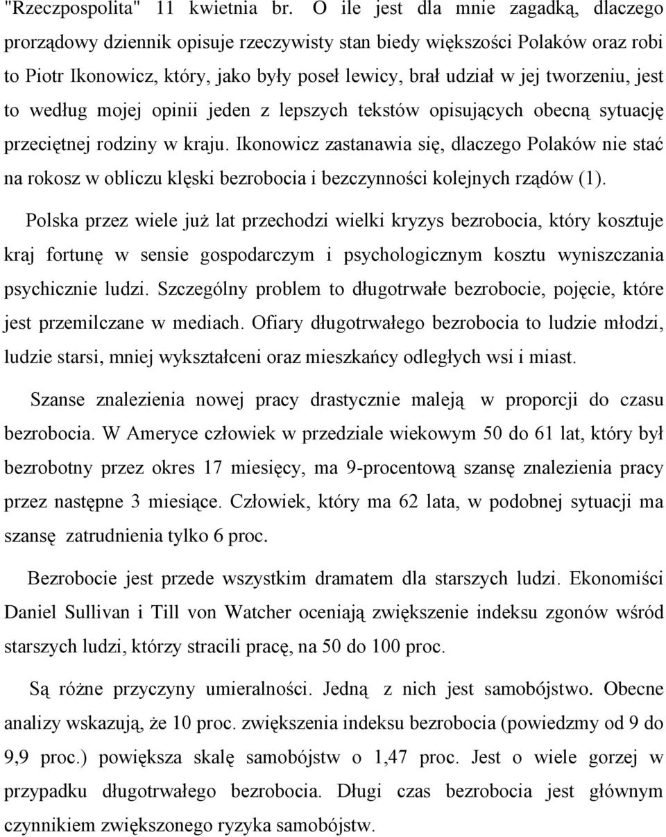 jest to według mojej opinii jeden z lepszych tekstów opisujących obecną sytuację przeciętnej rodziny w kraju.