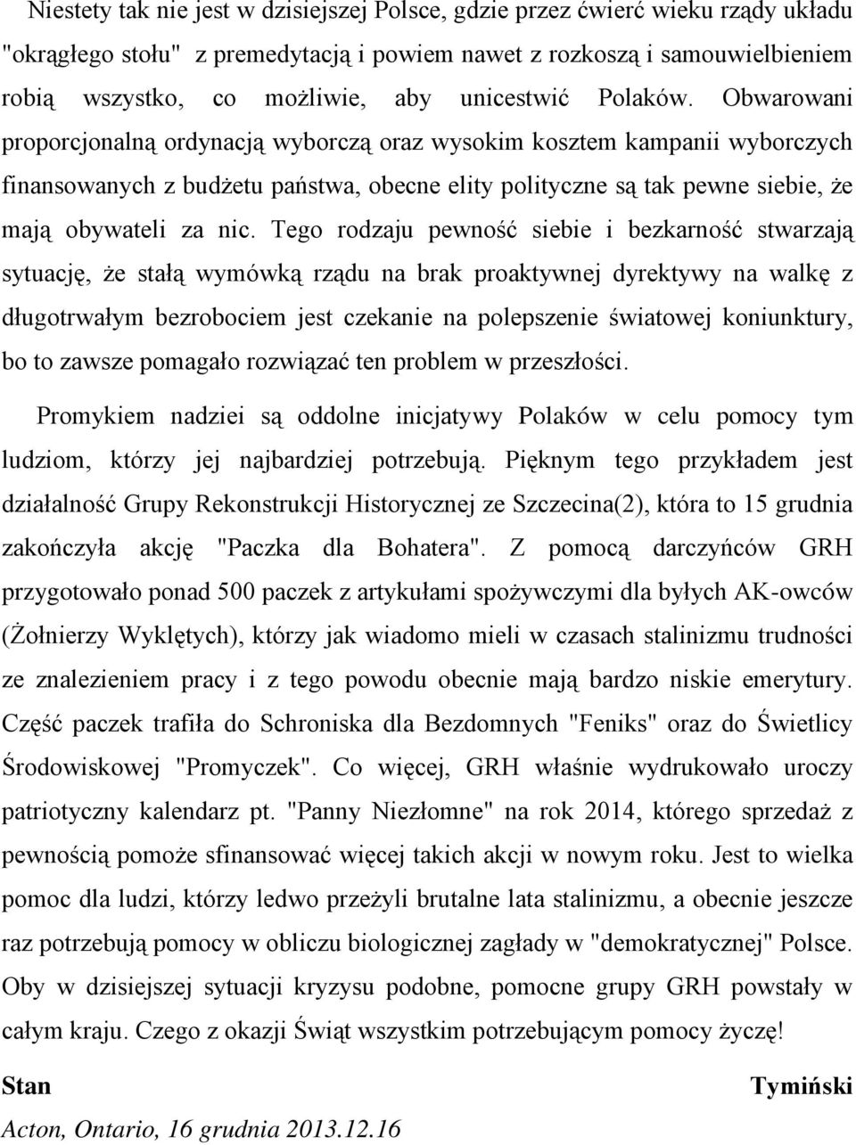 Obwarowani proporcjonalną ordynacją wyborczą oraz wysokim kosztem kampanii wyborczych finansowanych z budżetu państwa, obecne elity polityczne są tak pewne siebie, że mają obywateli za nic.