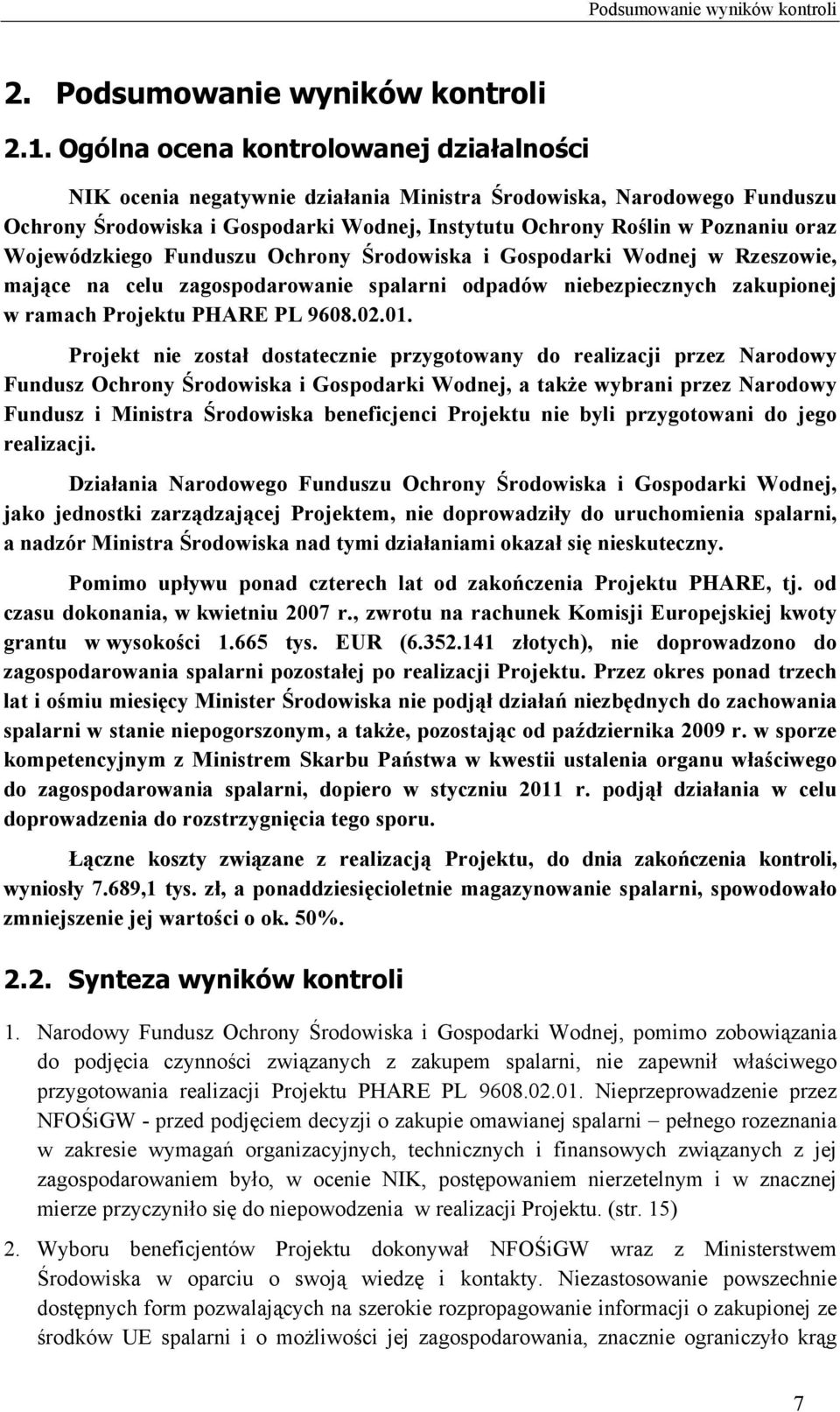 Wojewódzkiego Funduszu Ochrony Środowiska i Gospodarki Wodnej w Rzeszowie, mające na celu zagospodarowanie spalarni odpadów niebezpiecznych zakupionej w ramach Projektu PHARE PL 9608.02.01.