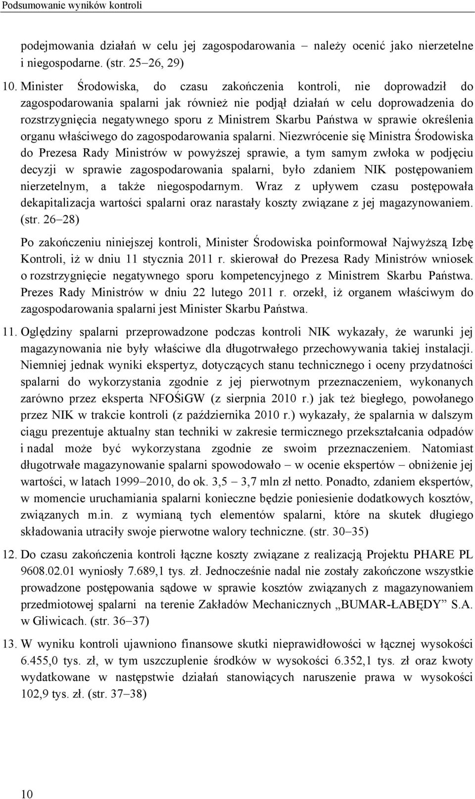 Skarbu Państwa w sprawie określenia organu właściwego do zagospodarowania spalarni.