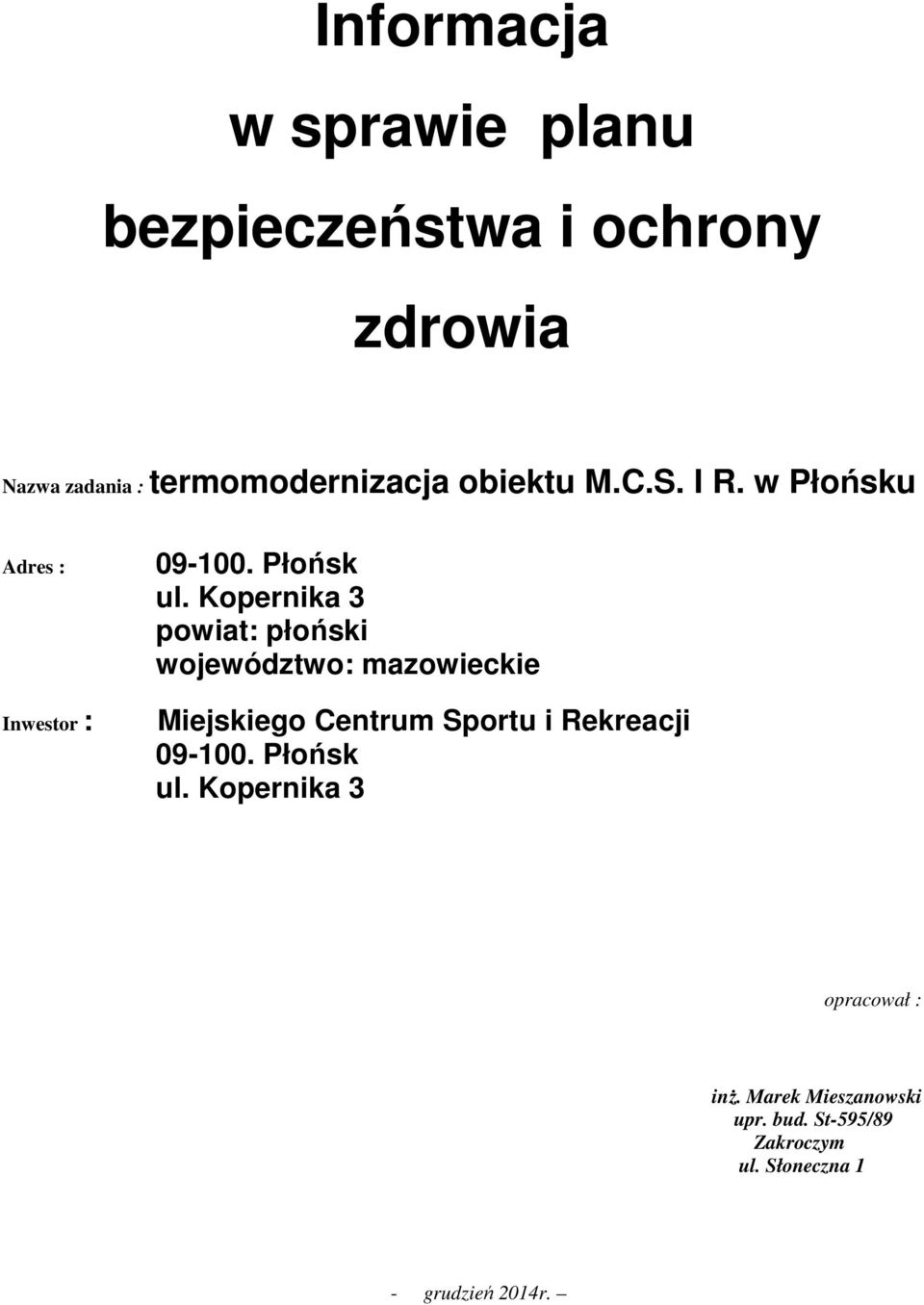 Kopernika 3 powiat: płoński województwo: mazowieckie Miejskiego Centrum Sportu i Rekreacji