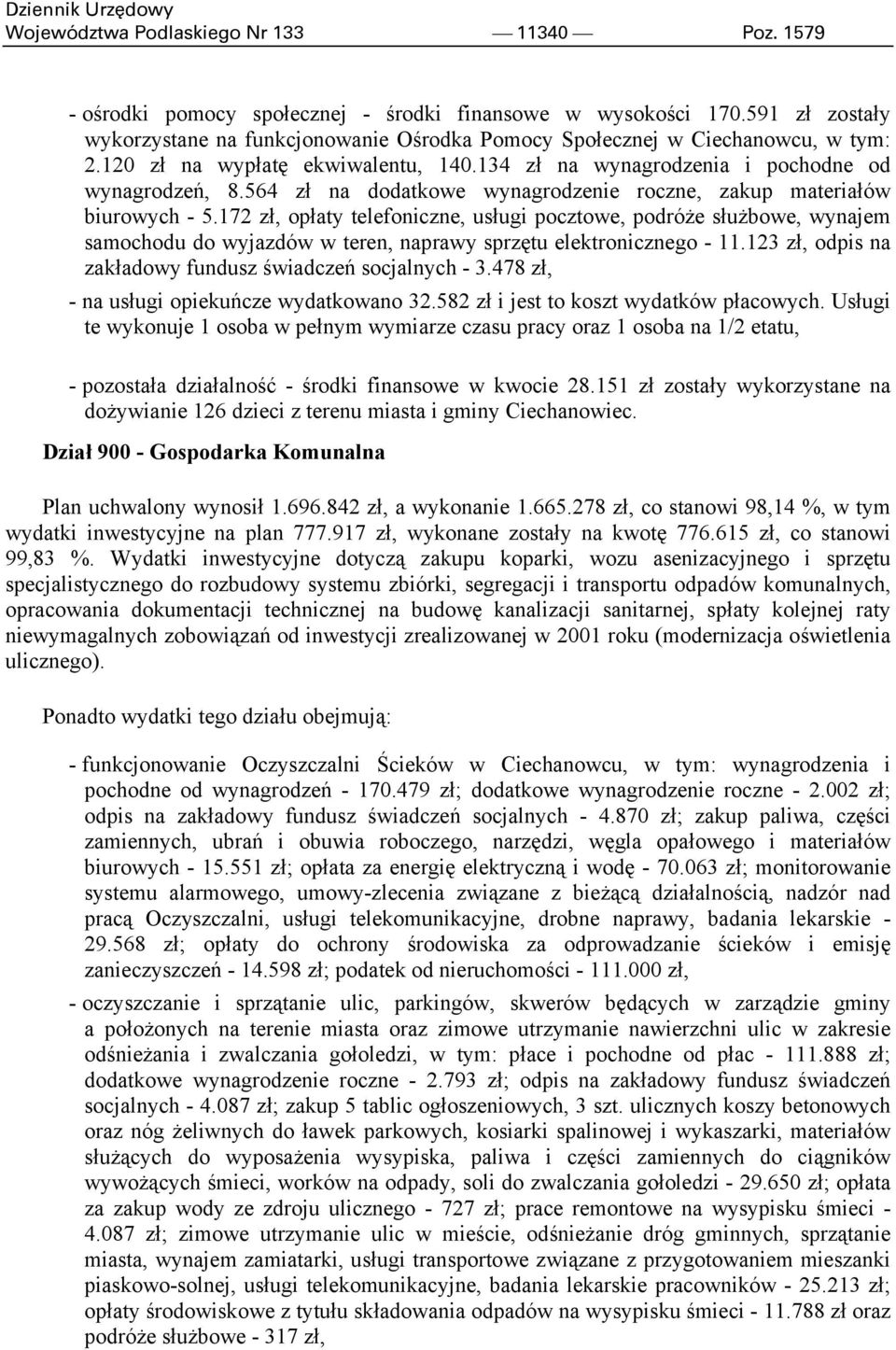 564 zł na dodatkowe wynagrodzenie roczne, zakup materiałów biurowych - 5.