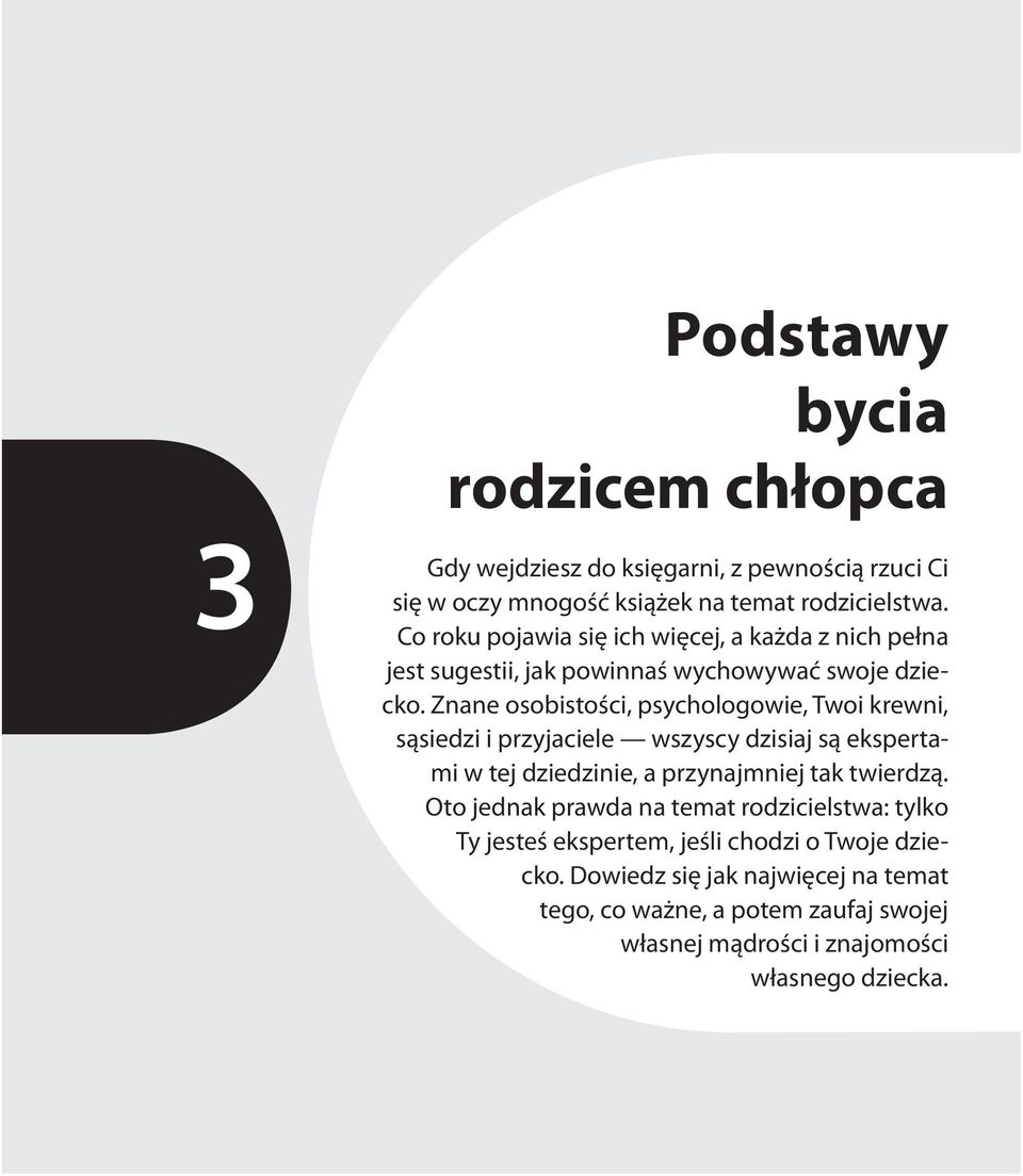 Znane osobistości, psychologowie, Twoi krewni, sąsiedzi i przyjaciele wszyscy dzisiaj są ekspertami w tej dziedzinie, a przynajmniej tak twierdzą.