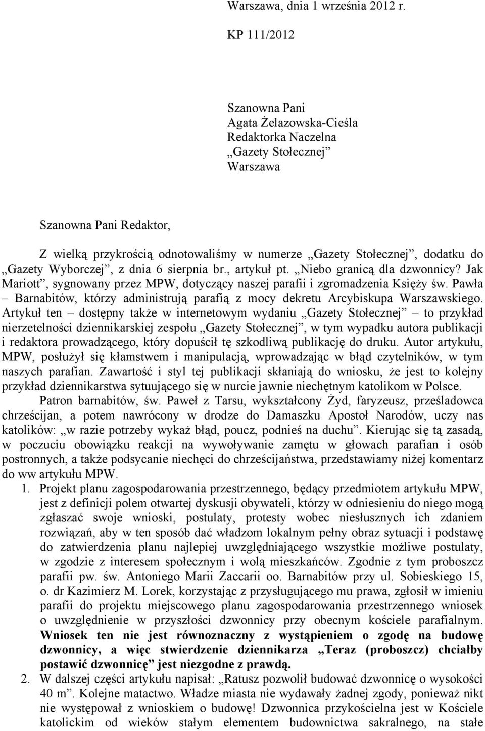 Gazety Wyborczej, z dnia 6 sierpnia br., artykuł pt. Niebo granicą dla dzwonnicy? Jak Mariott, sygnowany przez MPW, dotyczący naszej parafii i zgromadzenia Księży św.