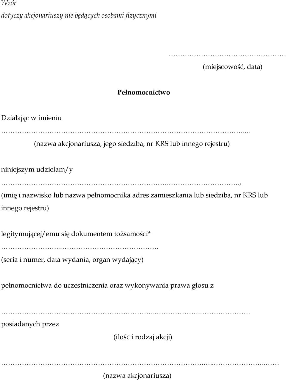 ., (imię i nazwisko lub nazwa pełnomocnika adres zamieszkania lub siedziba, nr KRS lub innego rejestru) legitymującej/emu się