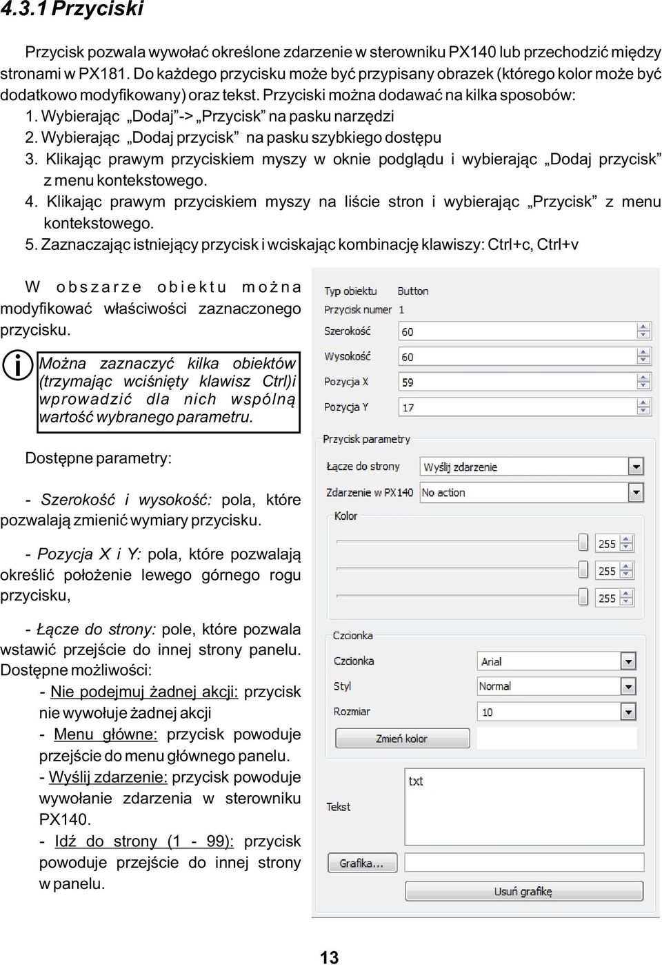 Wybierając Dodaj -> Przycisk na pasku narzędzi 2. Wybierając Dodaj przycisk na pasku szybkiego dostępu 3.