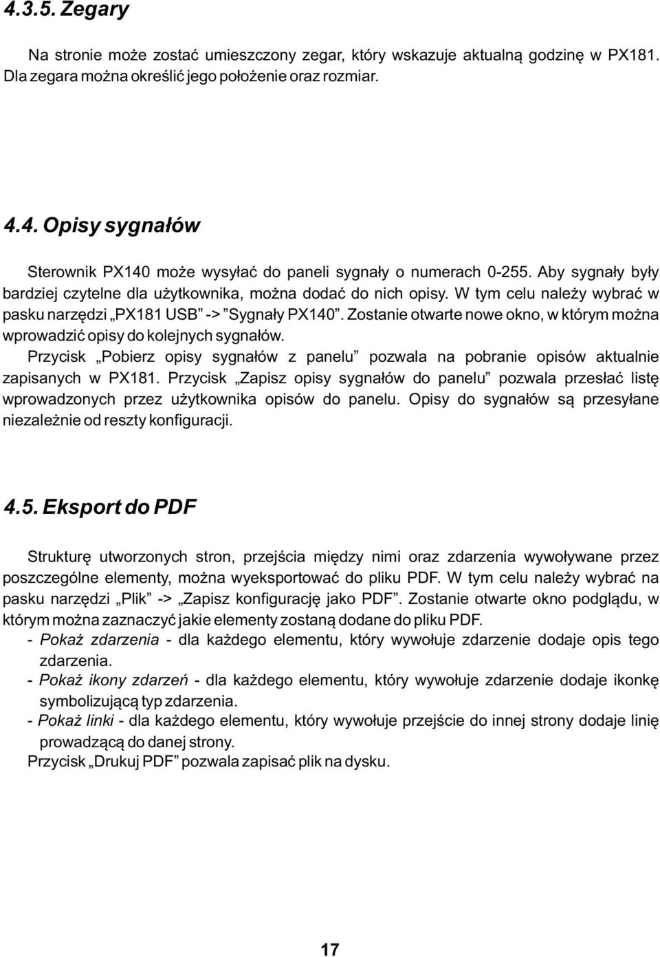 Zostanie otwarte nowe okno, w którym można wprowadzić opisy do kolejnych sygnałów. Przycisk Pobierz opisy sygnałów z panelu pozwala na pobranie opisów aktualnie zapisanych w PX181.