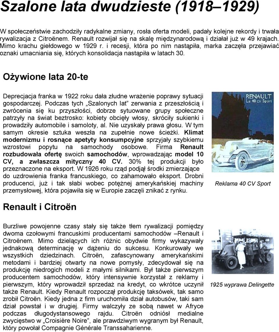 i recesji, która po nim nastąpiła, marka zaczęła przejawiać oznaki umacniania się, których konsolidacja nastąpiła w latach 30.