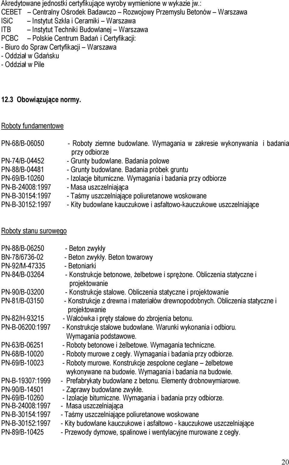 Biuro do Spraw Certyfikacji Warszawa - Oddział w Gdańsku - Oddział w Pile 12.3 Ob.wiązujące n.rmy.