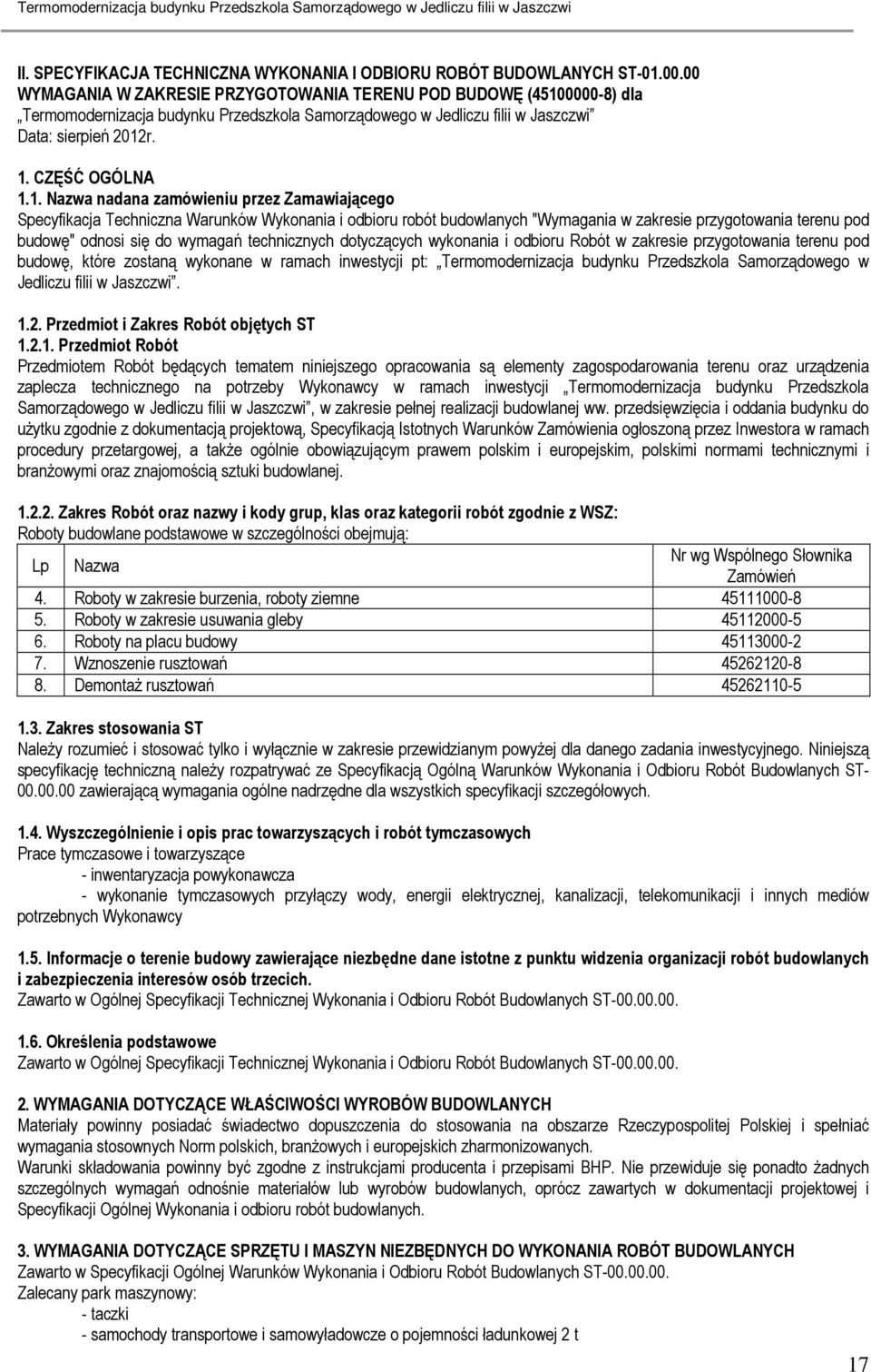 0000-8) dla Termomodernizacja budynku Przedszkola Samorządowego w Jedliczu filii w Jaszczwi Data: sierpień 2012