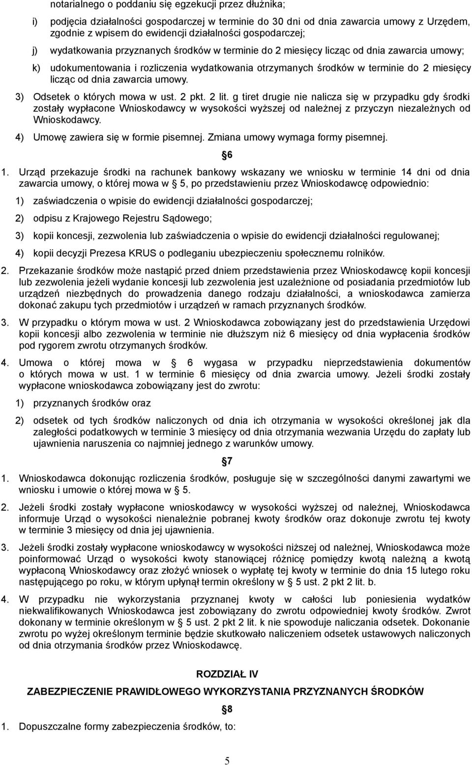 licząc od dnia zawarcia umowy. 3) Odsetek o których mowa w ust. 2 pkt. 2 lit.