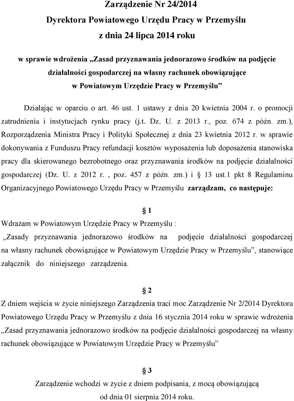 , poz. 674 z późn. zm.), Rozporządzenia Ministra Pracy i Polityki Społecznej z dnia 23 kwietnia 2012 r.